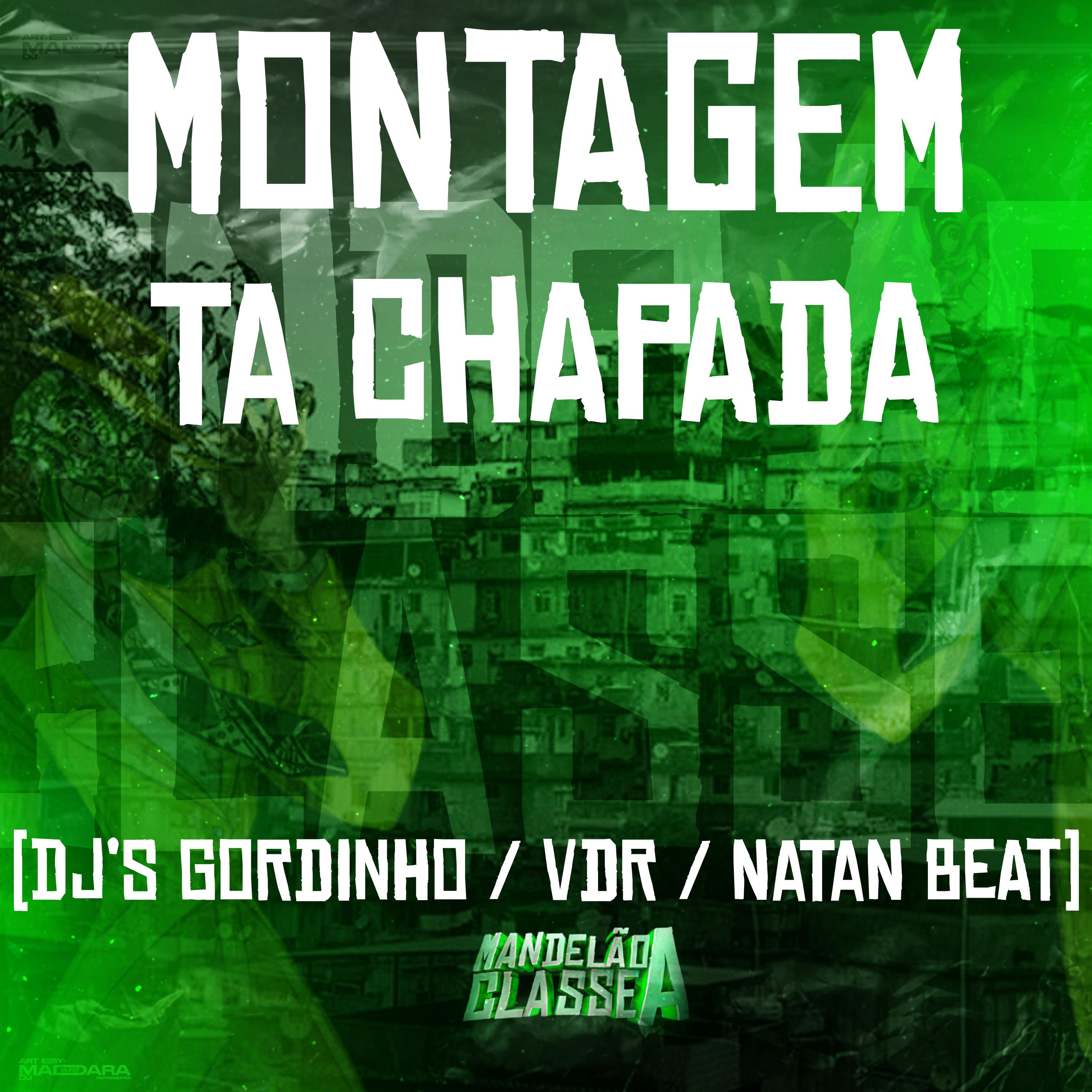 Постер альбома Montagem - Ta Chapada