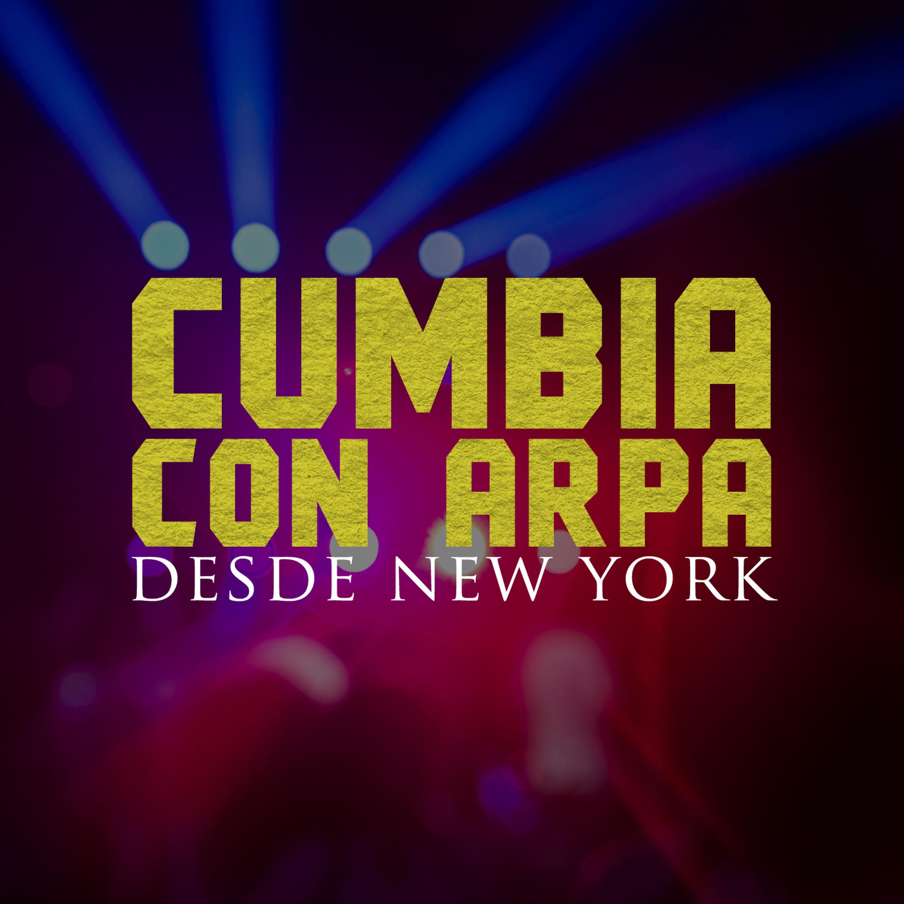 Постер альбома Cumbia Con Arpa: Desde New York Con Zacary, Pesadilla, Aniceto Molina, Sabor Kolombia