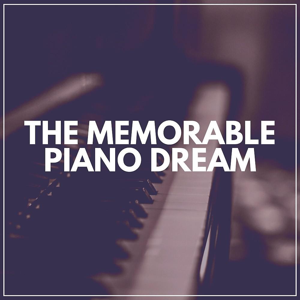 Постер альбома The Memorable Piano Dream