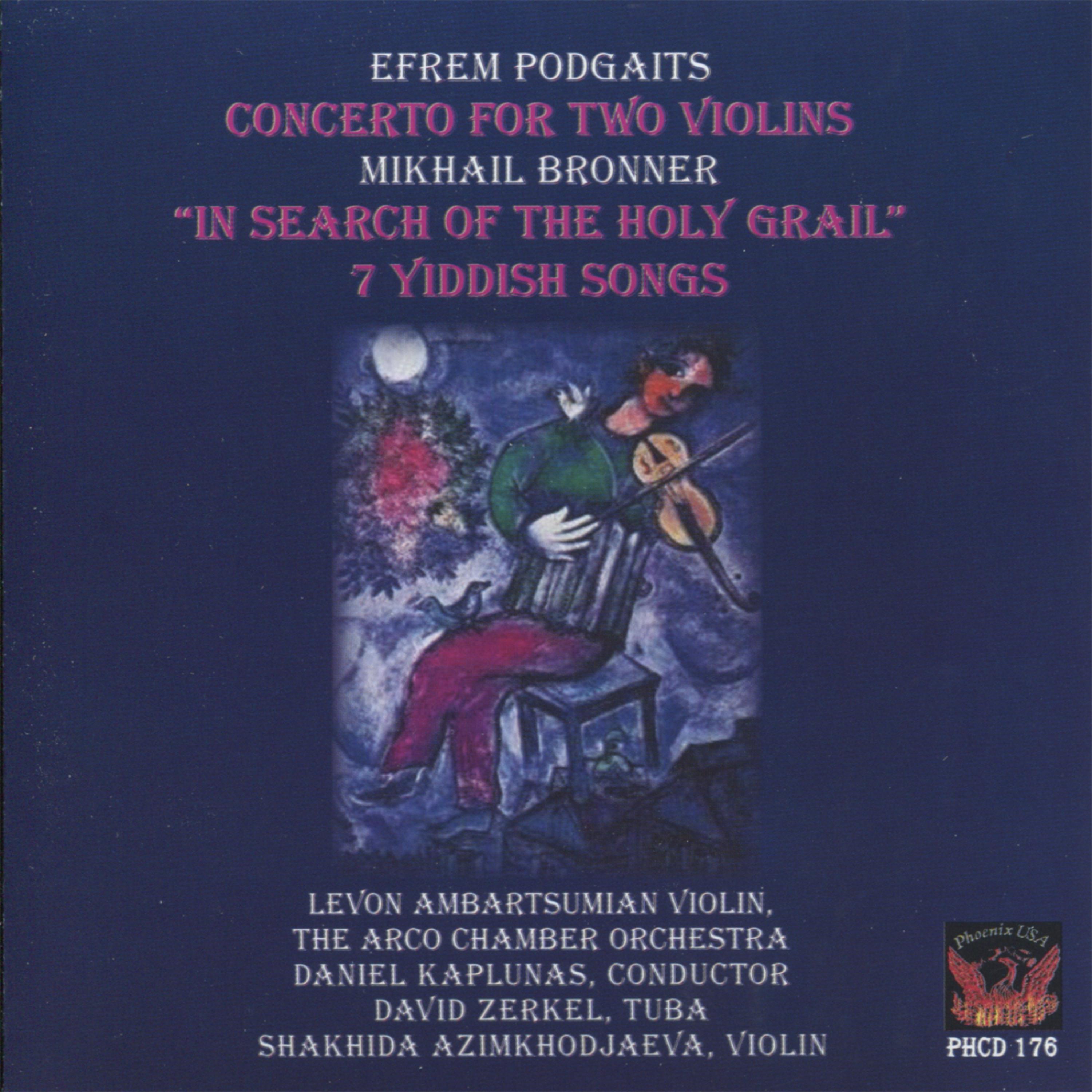 Постер альбома Podgaits: Concerto for Two Violins - Bronner: In Search of the Holy Grail & 7 Yiddish Songs