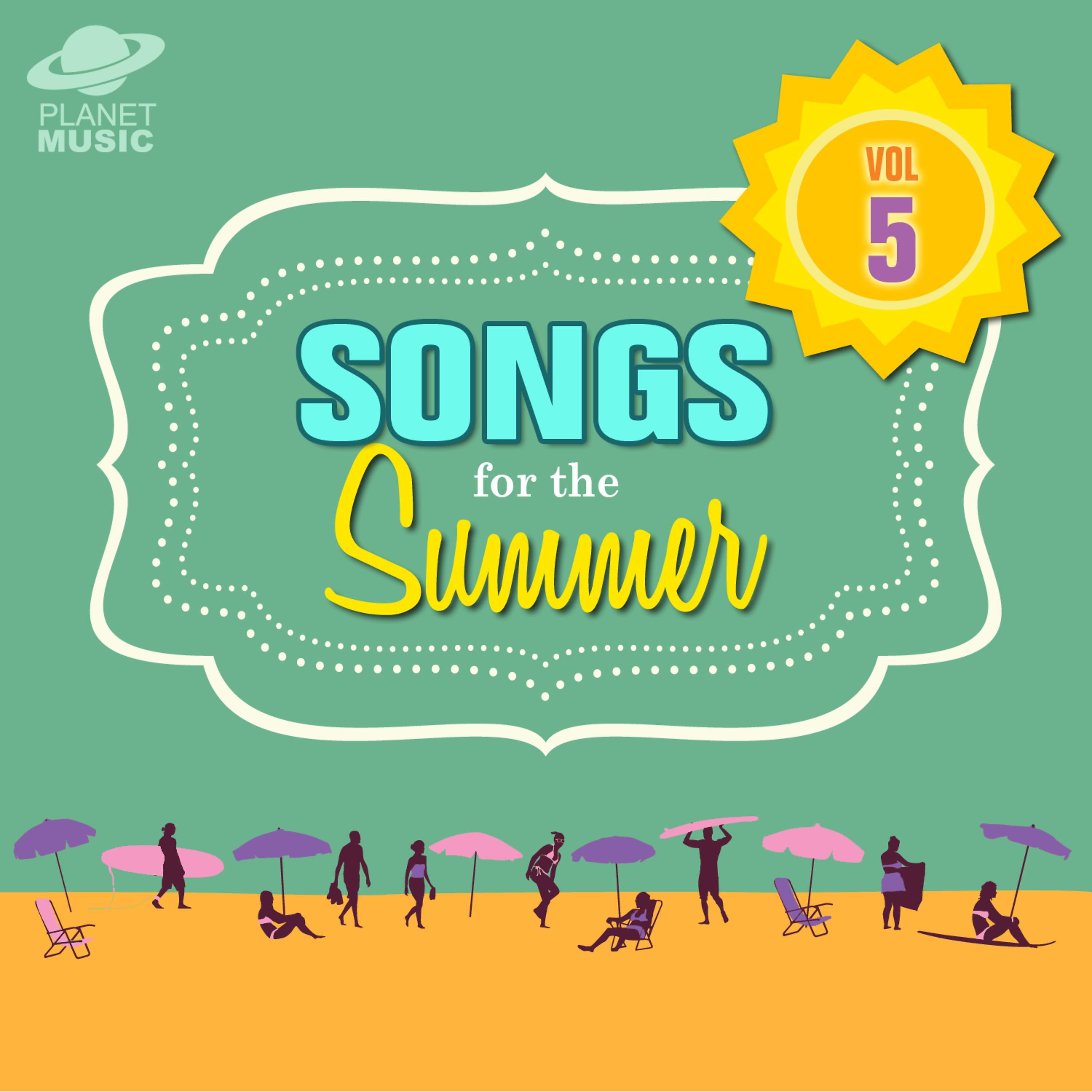 Постер альбома Songs for the Summer, Vol. 5