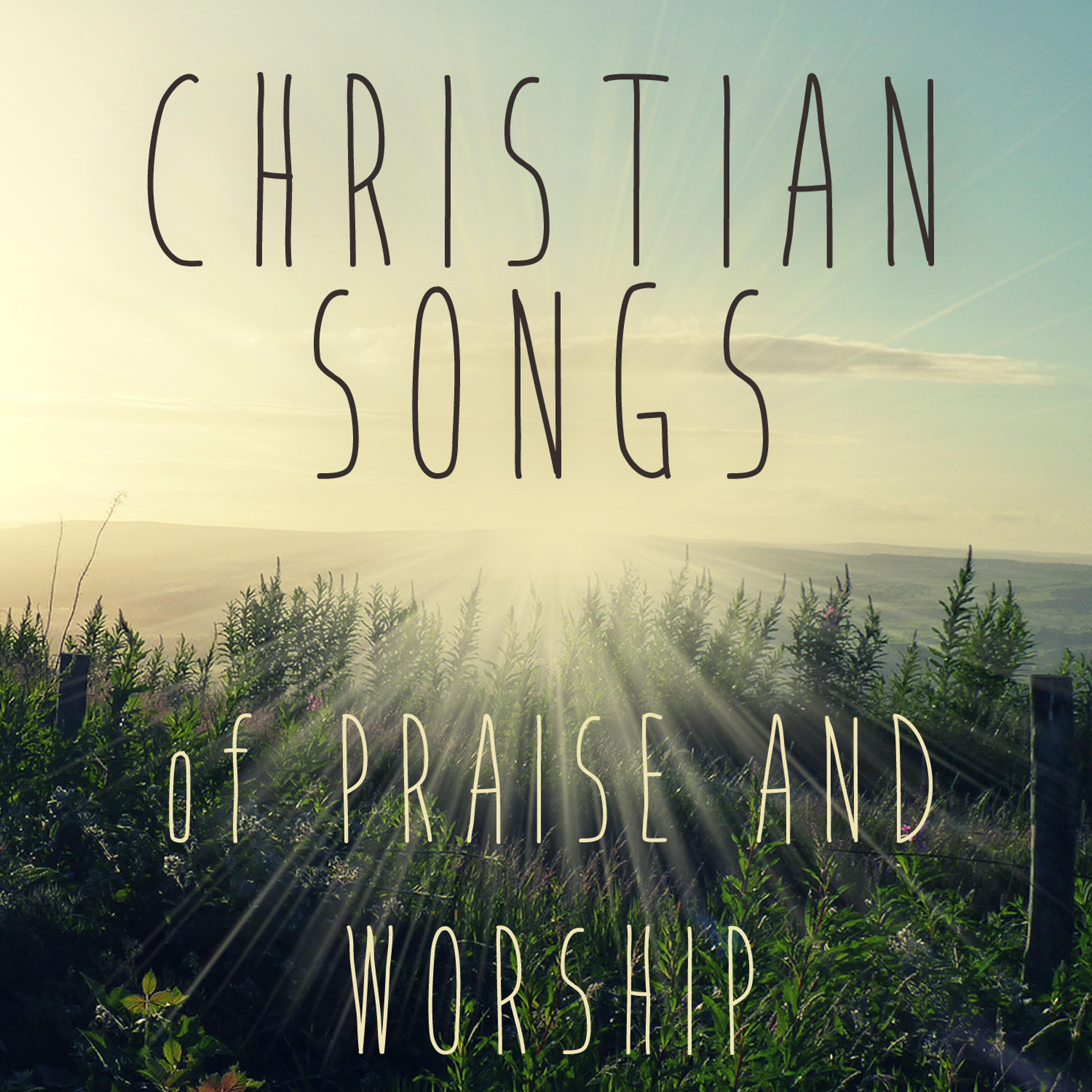 Постер альбома Christian Songs of Praise & Worship