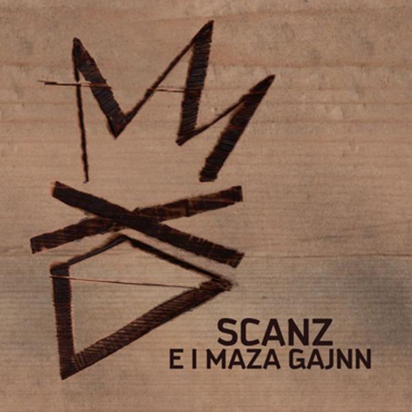 Постер альбома SCANZ E I MAZA GAJNN