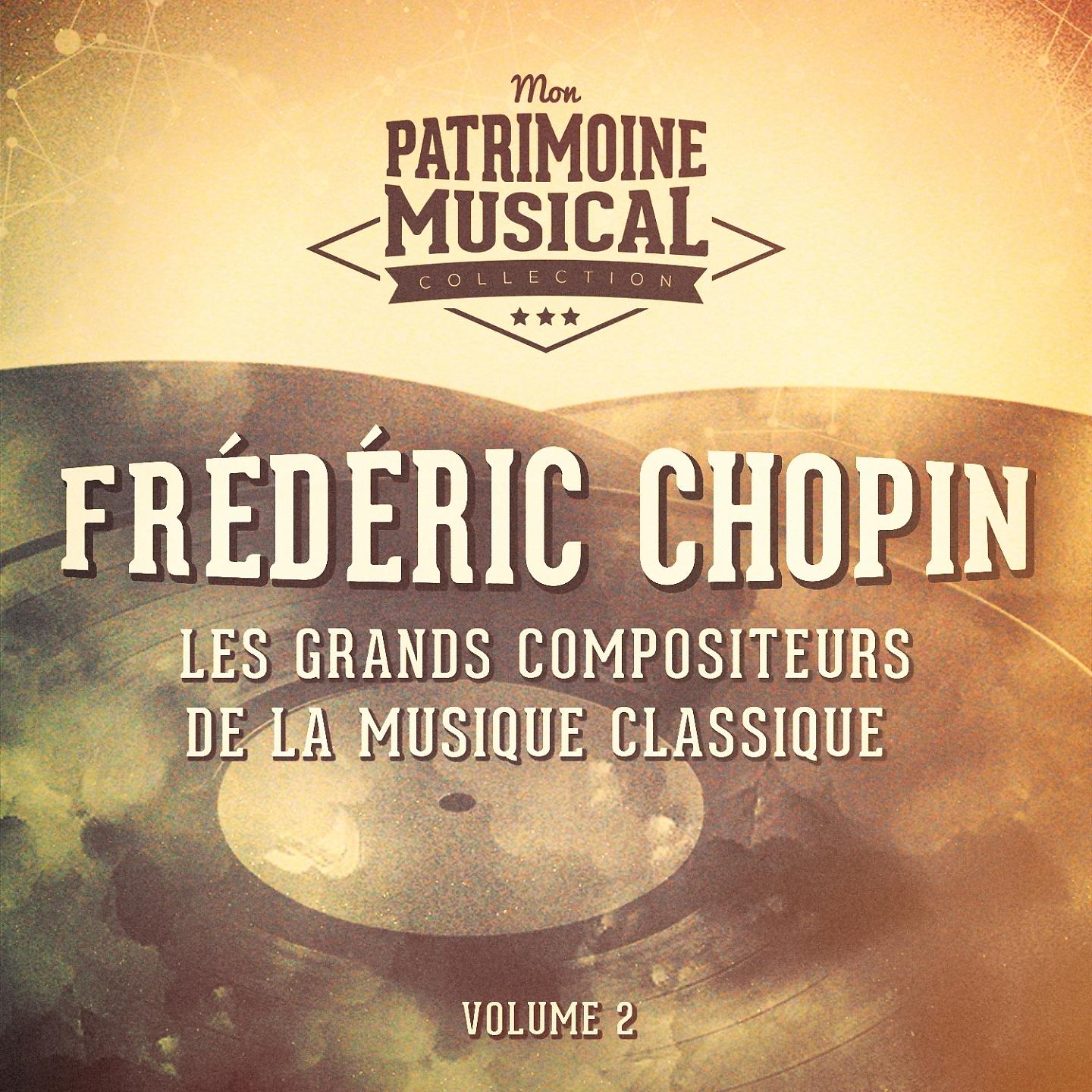 Постер альбома Les grands compositeurs de la musique classique : Frédéric Chopin, Vol. 2