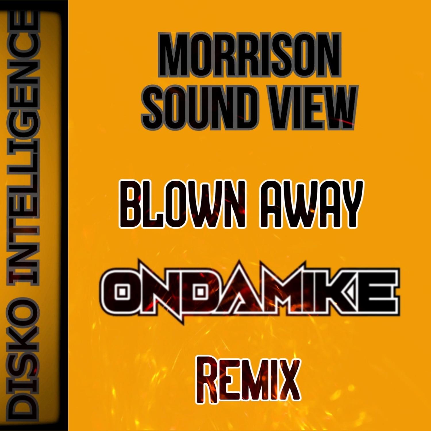 Постер альбома Blown Away (Ondamike Remix)