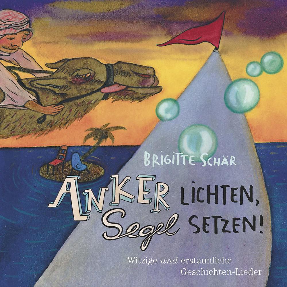 Постер альбома Anker lichten, Segel setzen! (Witzige und erstaunliche Geschichten-Lieder)