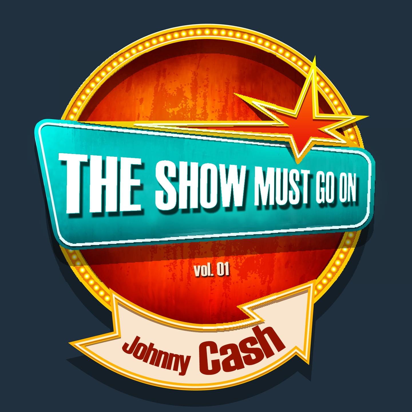 Постер альбома THE SHOW MUST GO ON with Johnny Cash, Vol. 01