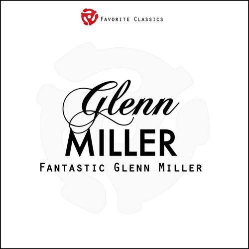 Постер альбома Fantastic Glenn Miller