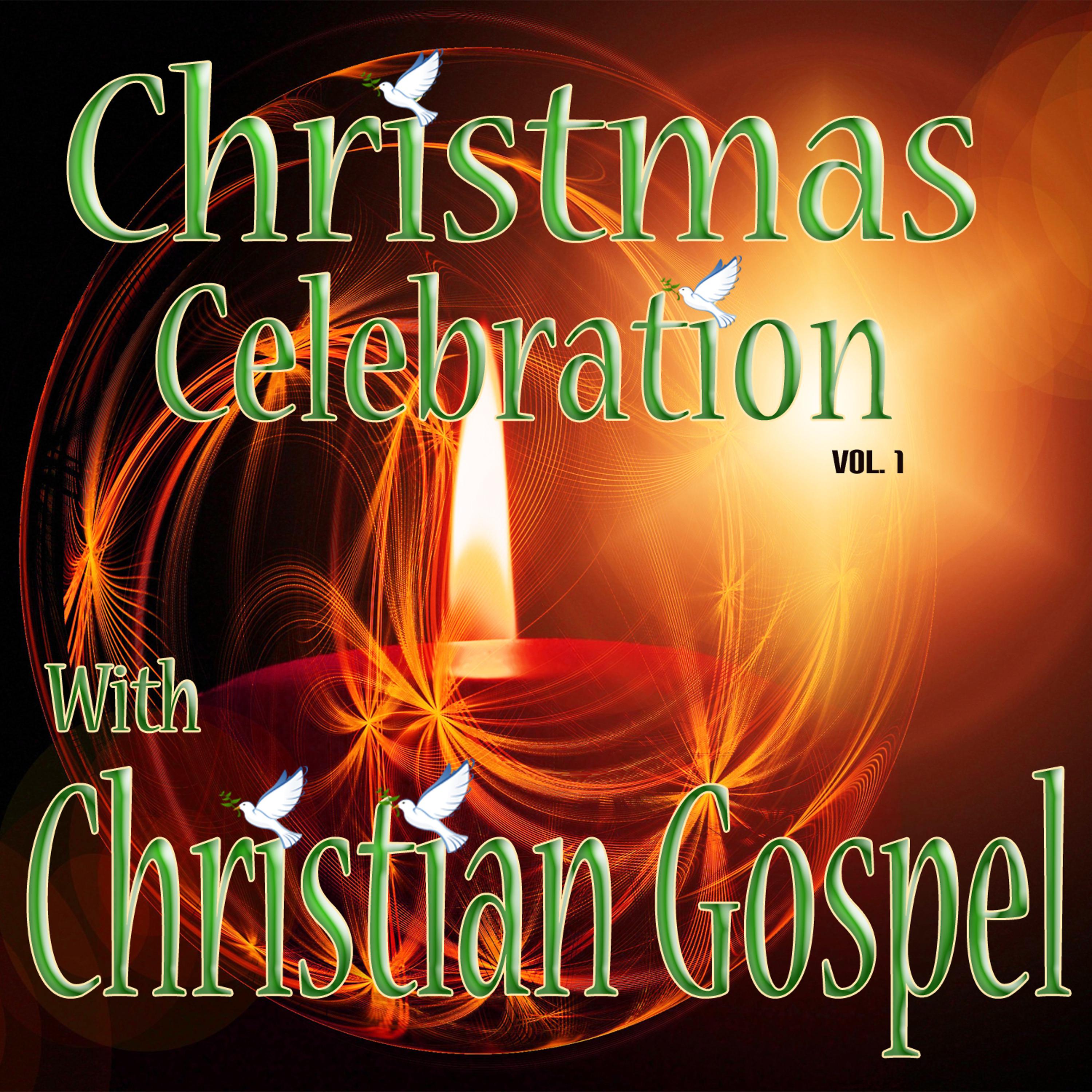 Постер альбома Christmas Celebration with Christian Gospel, Vol. 1