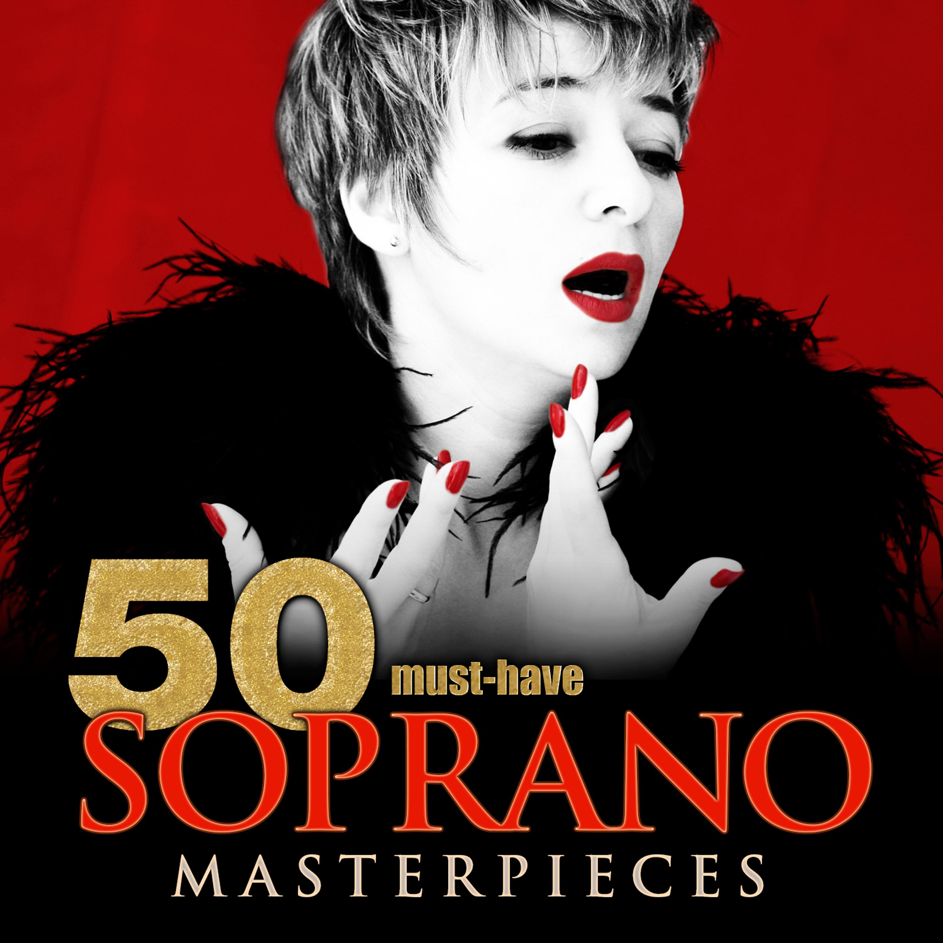 Постер альбома 50 Must-Have Soprano Masterpieces