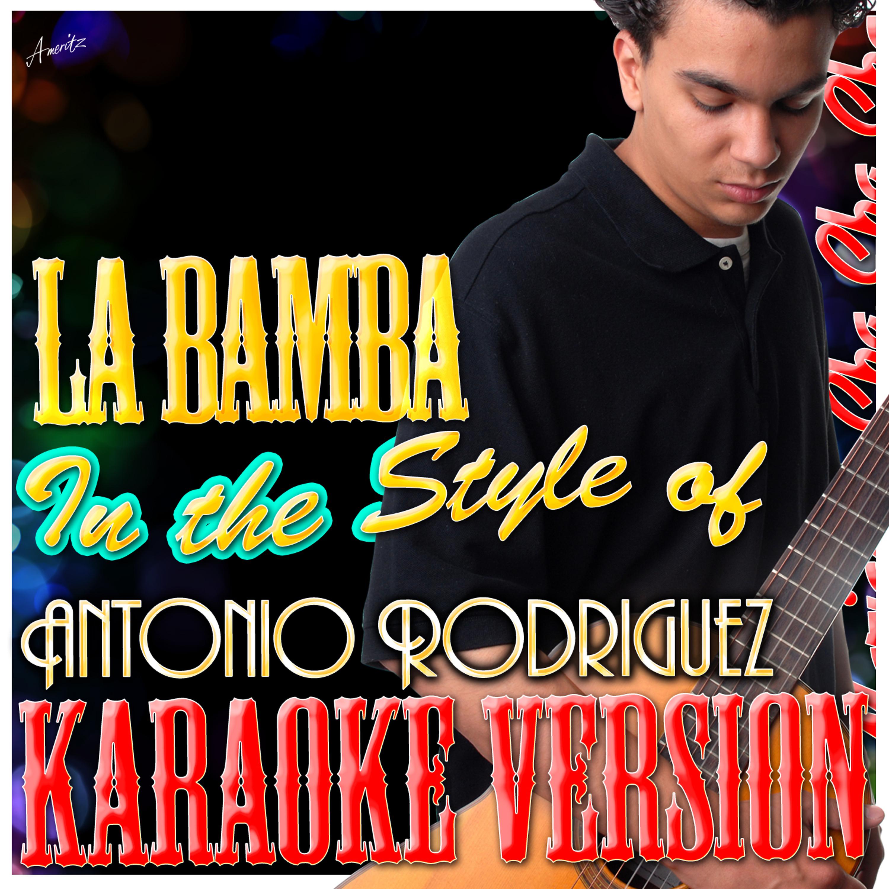 Постер альбома La Bamba (In the Style of Antonio Rodriguez) [Karaoke Version]