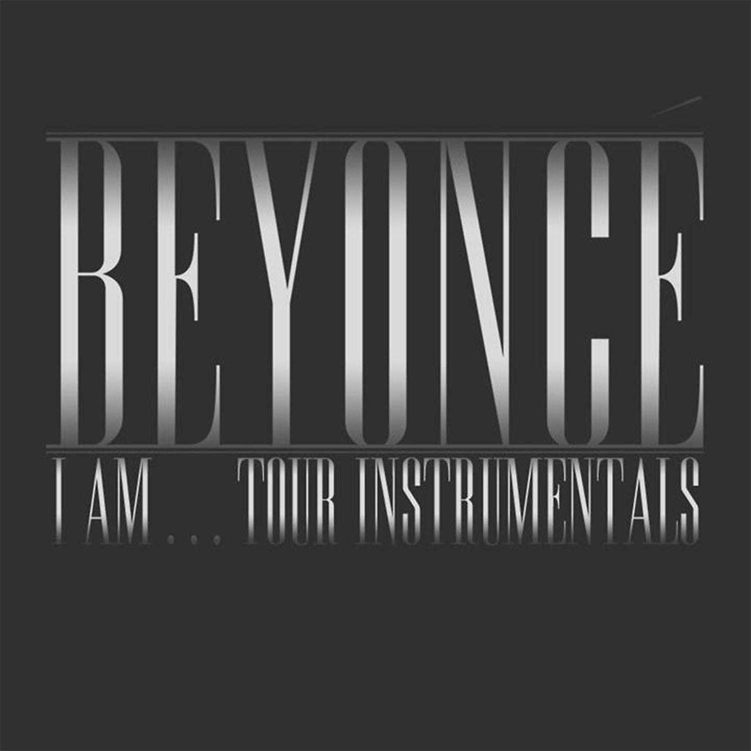 Постер альбома Beyoncé I Am...Tour Instrumentals (Live)