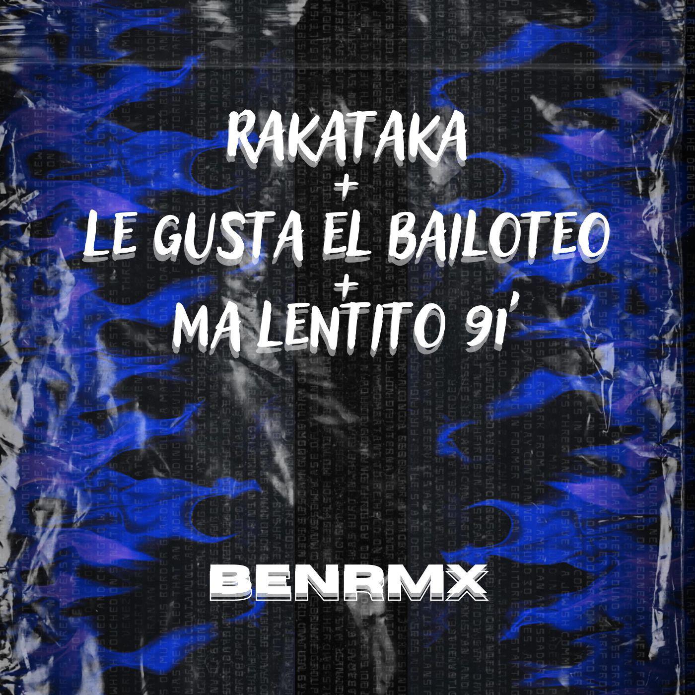 Постер альбома Rakata+legustaelbailoteo+ma Lentito 91