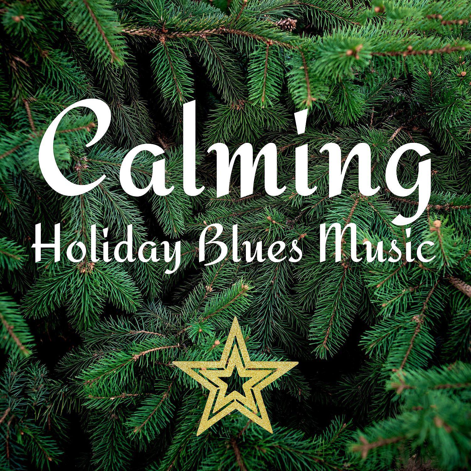 Постер альбома Calming Holiday Blues Music