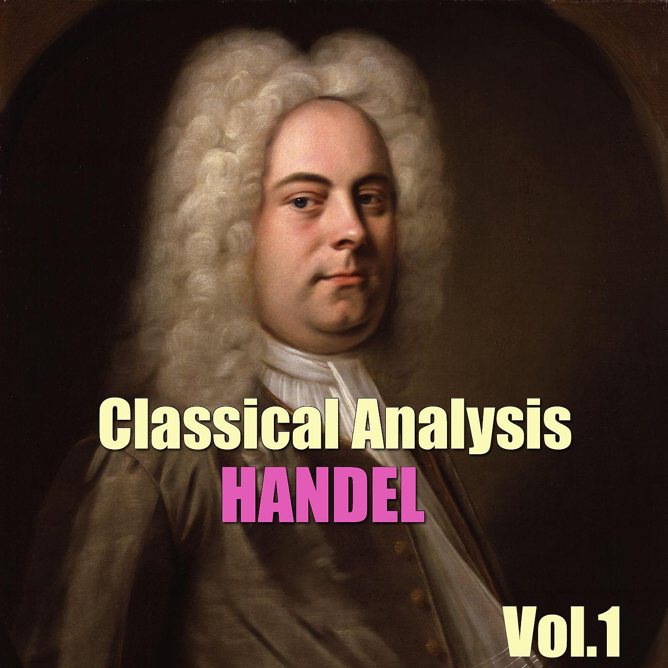Постер альбома Classical Analysis: Handel, Vol.1