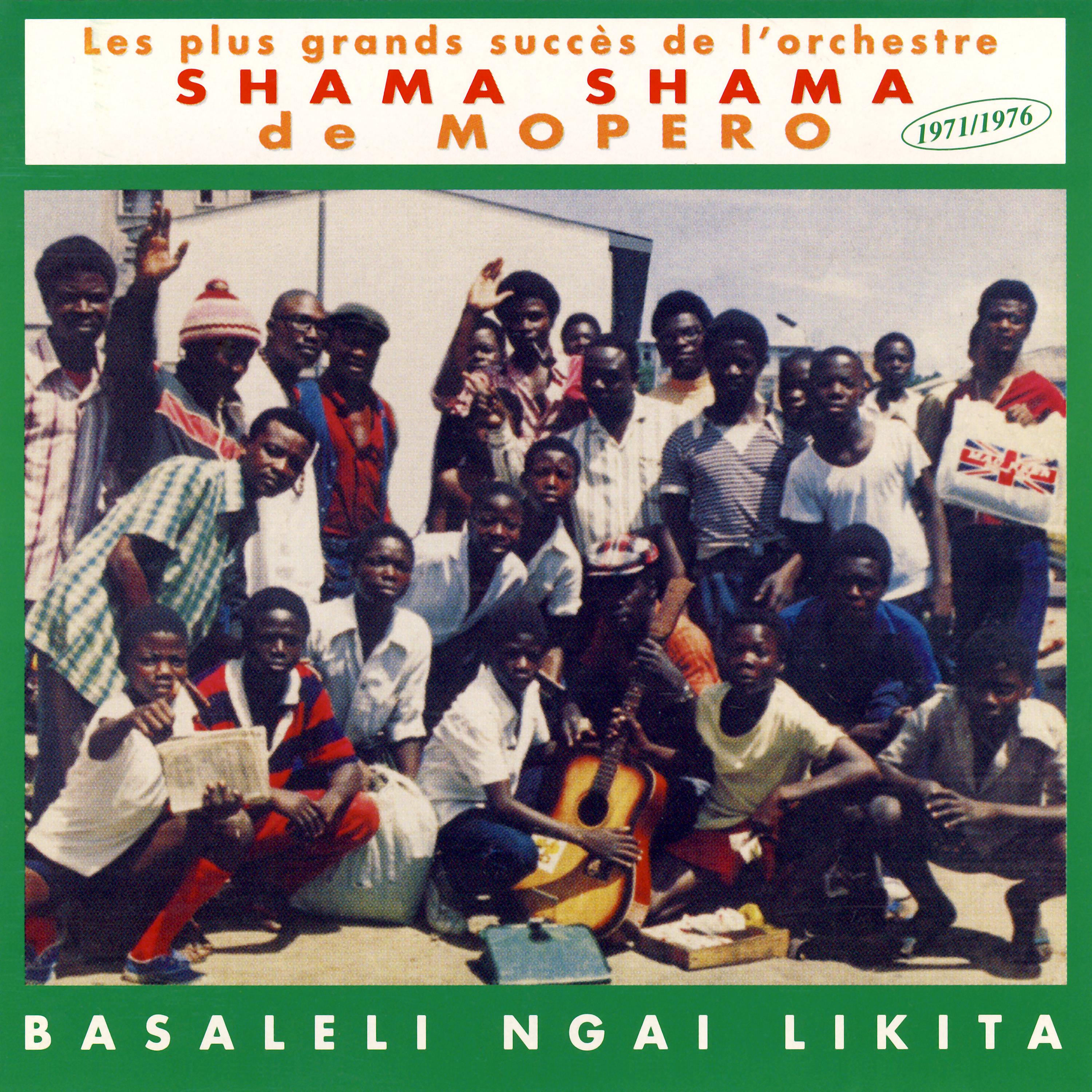 Постер альбома Le Plus Grands Succès De L'orchestre Shama Shama De Mopero 1971-1976: Basaleli Ngai Likita