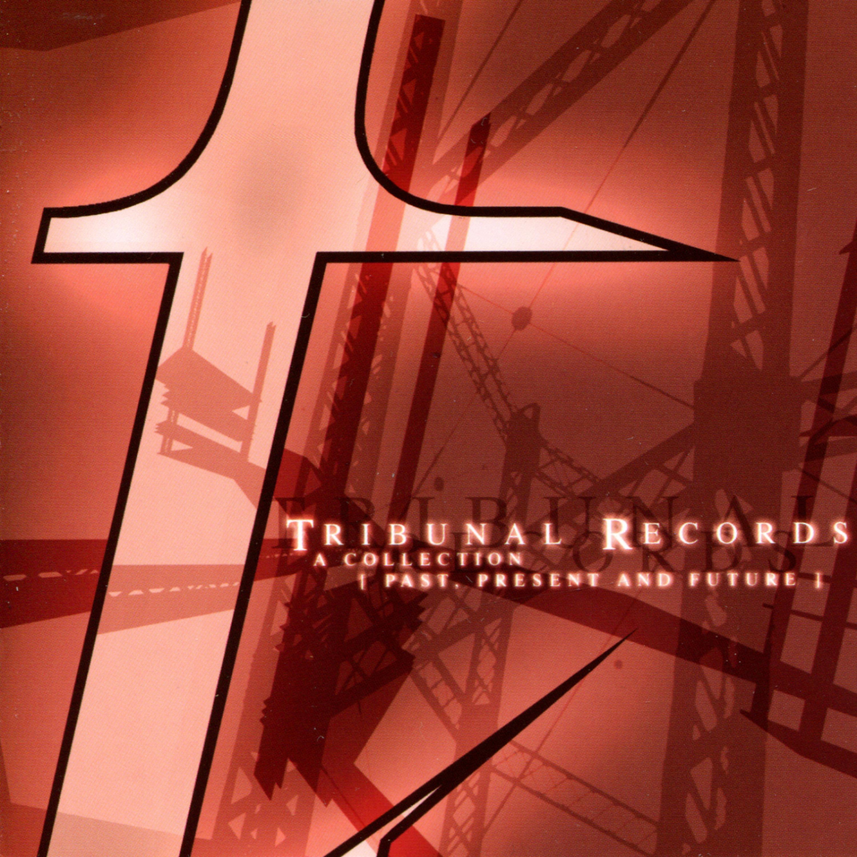 Постер альбома Tribunal Records: A Collection - Past, Present, And Future