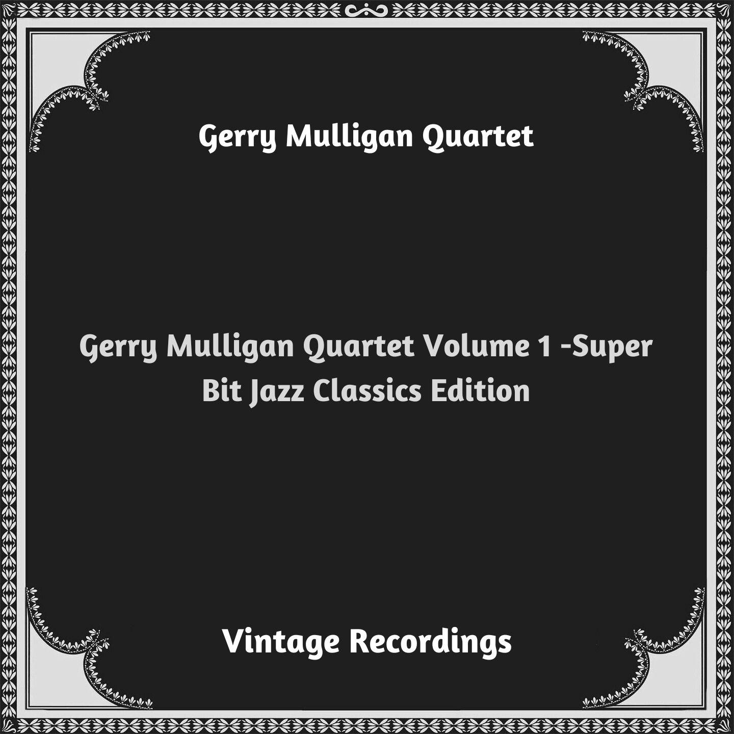 Постер альбома Gerry Mulligan Quartet Volume 1 -Super Bit Jazz Classics Edition