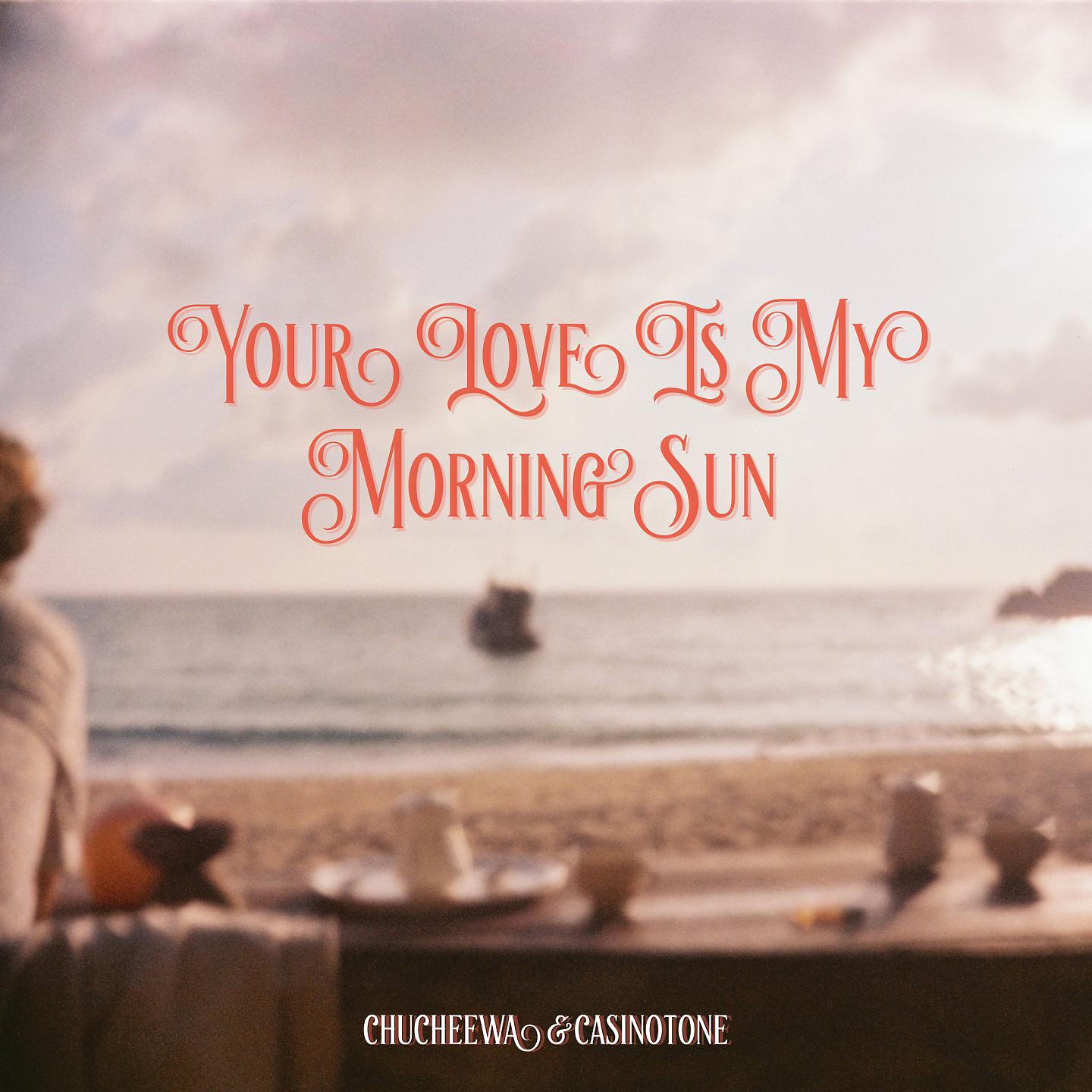 Постер альбома Your Love Is My Morning Sun