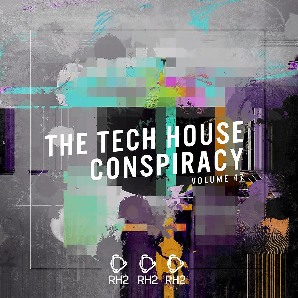 Постер альбома The Tech House Conspiracy, Vol. 47