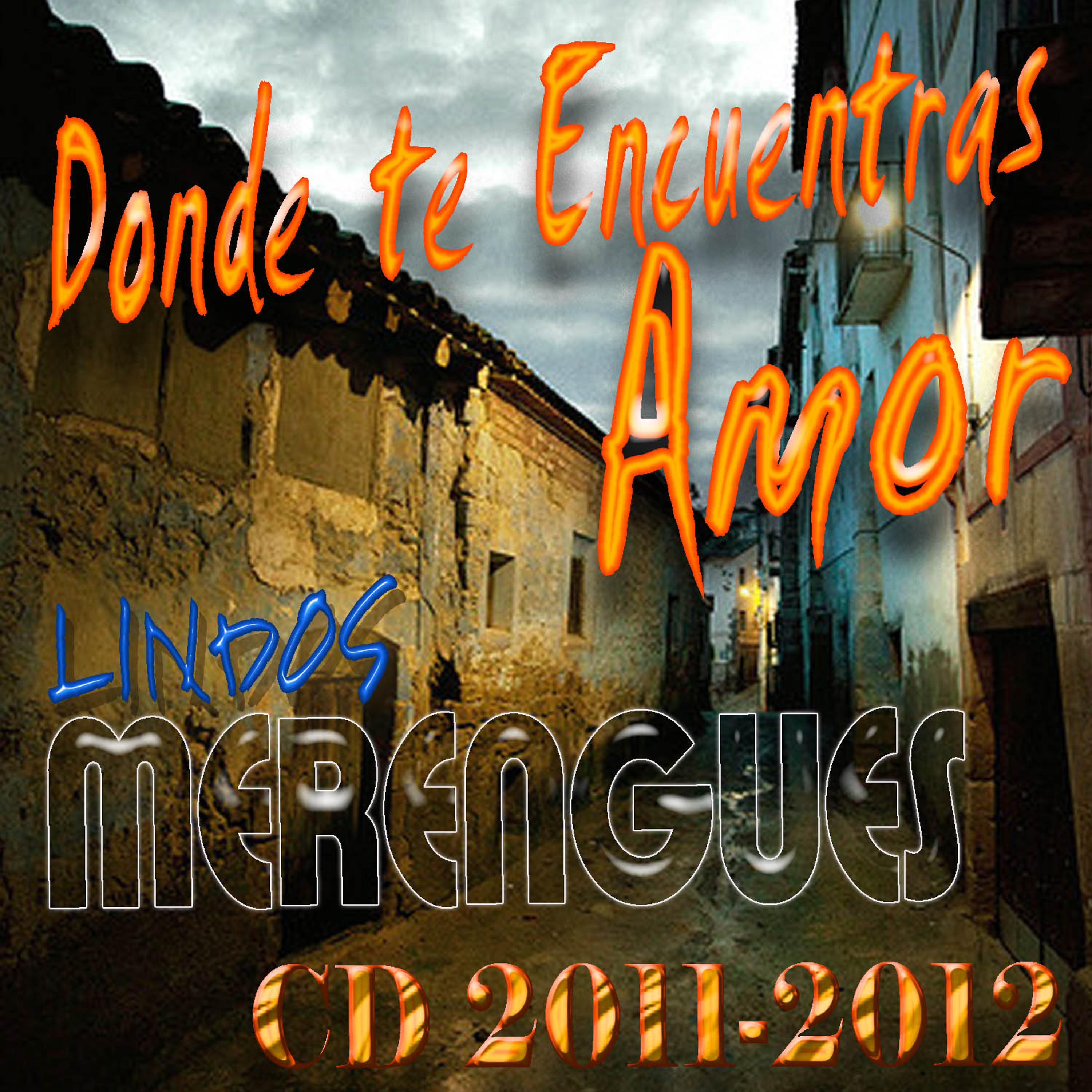 Постер альбома Donde te Encuentras Amor - (CD 2011 - 2012)