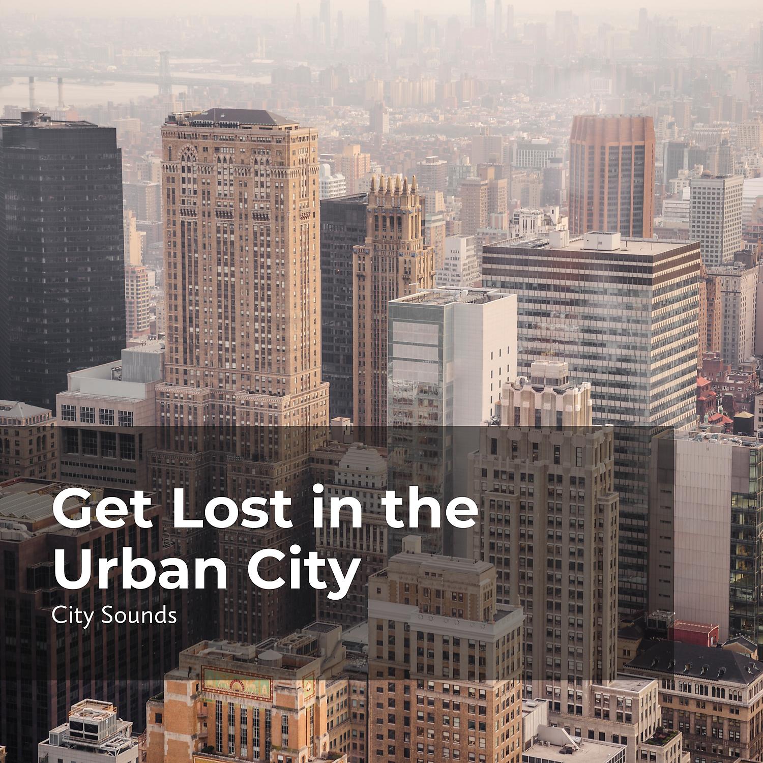 Постер альбома Get Lost in the Urban City