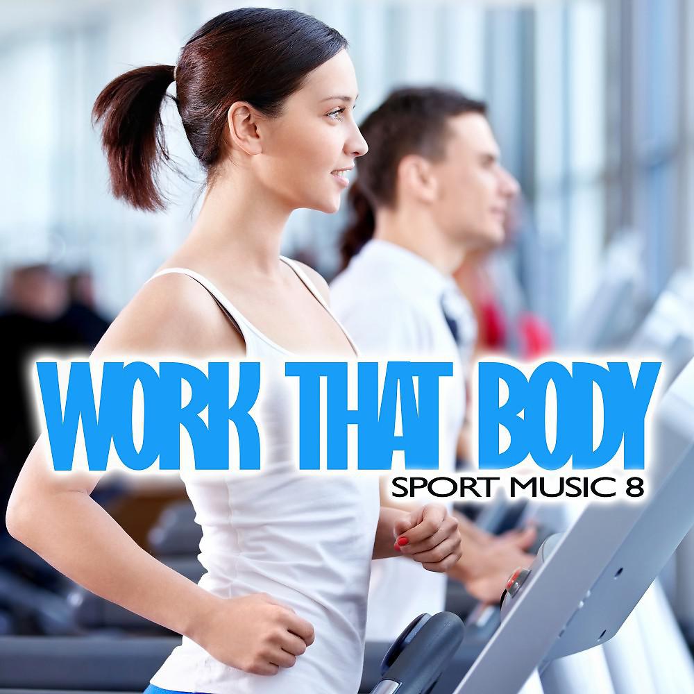 Постер альбома Work That Body: Sport Music 8