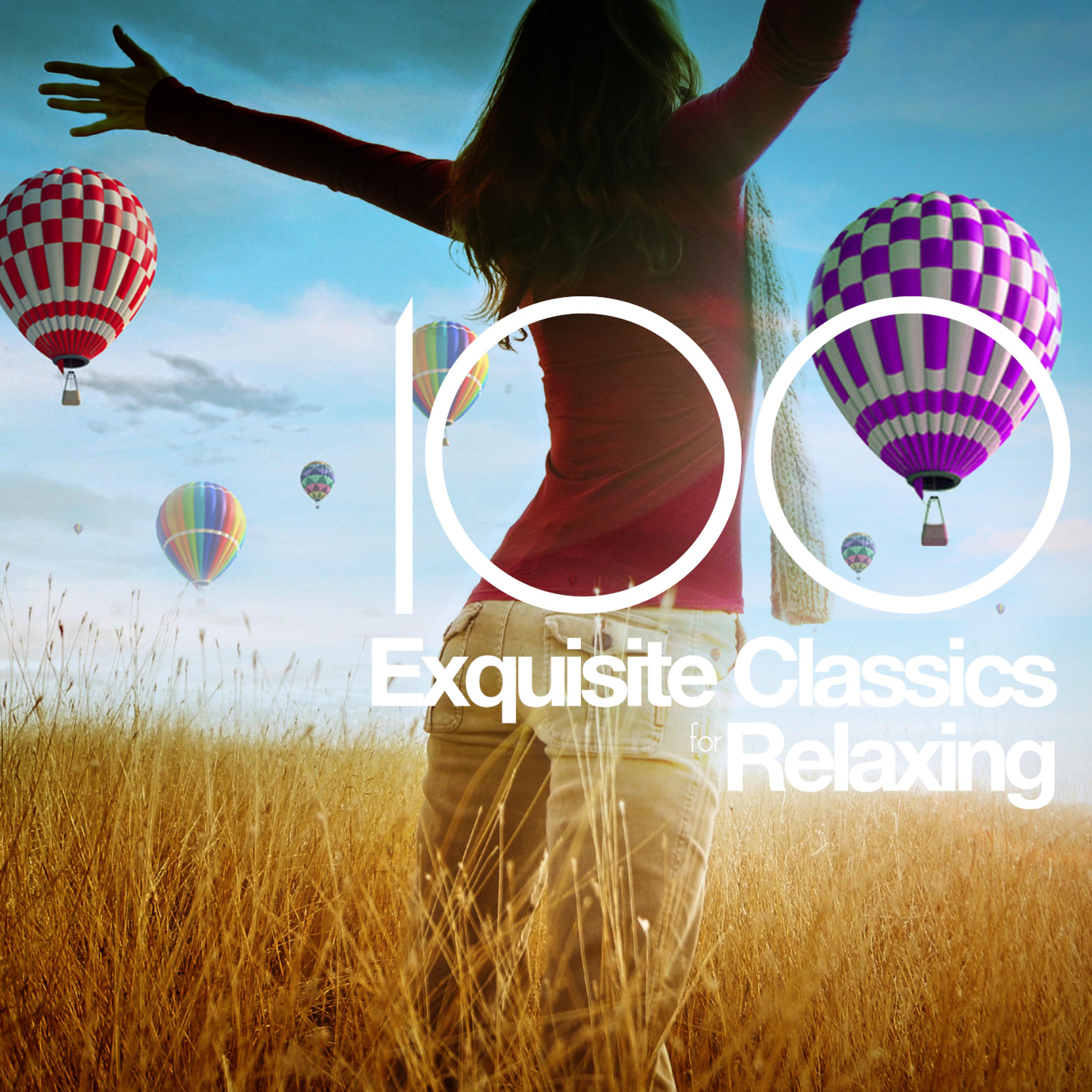 Постер альбома 100 Exquisite Classics for Relaxing