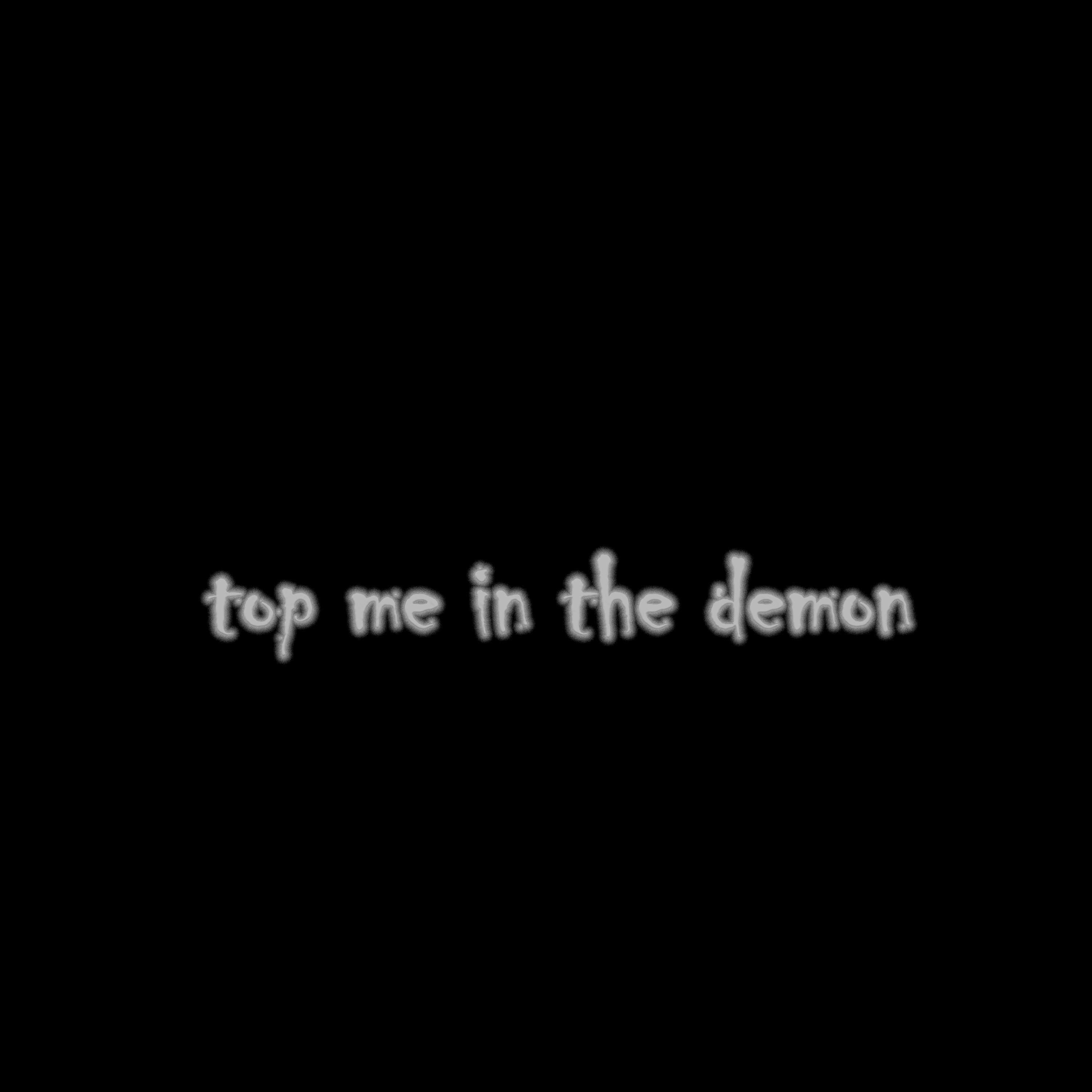 Постер альбома Top Me in the Demon
