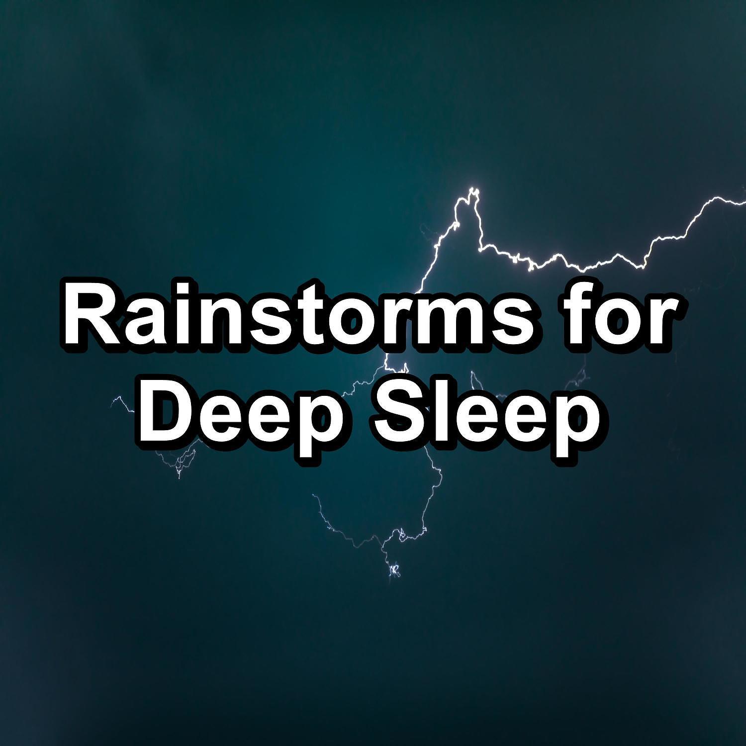 Постер альбома Rainstorms for Deep Sleep