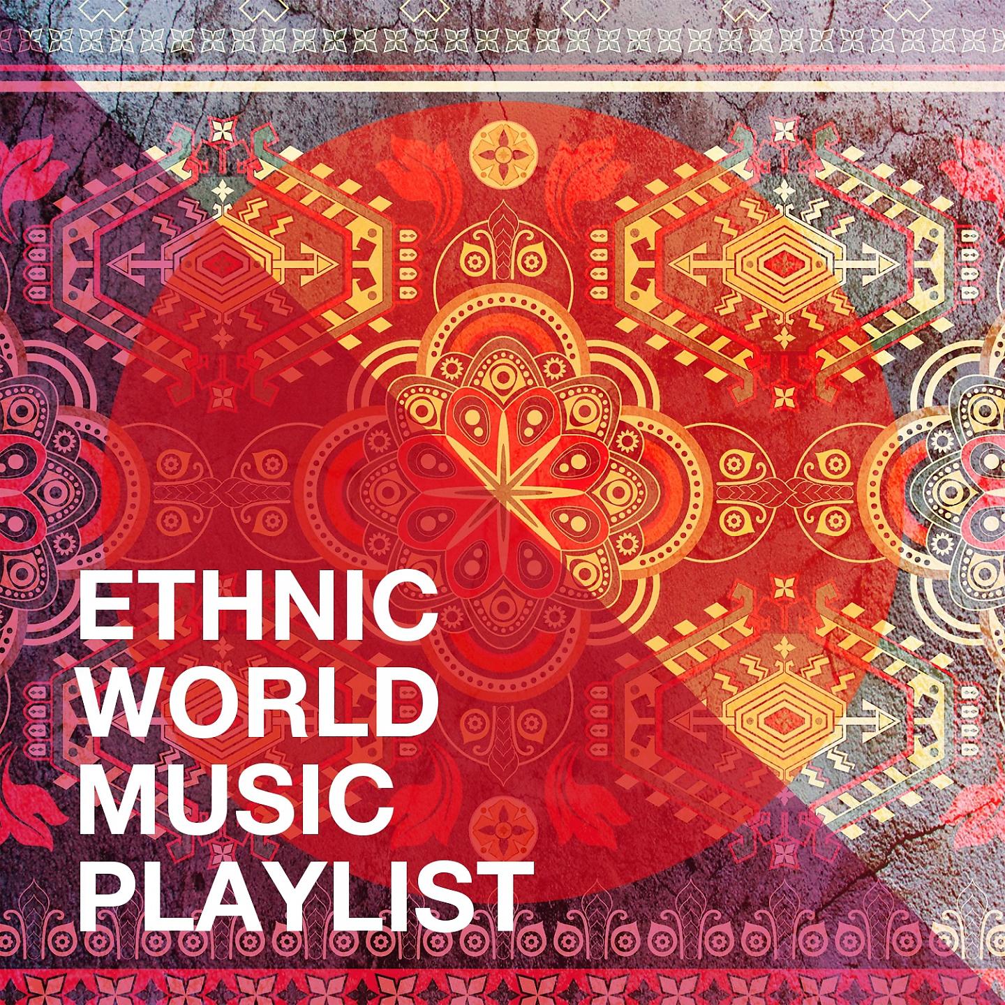 Постер альбома Ethnic World Music Playlist
