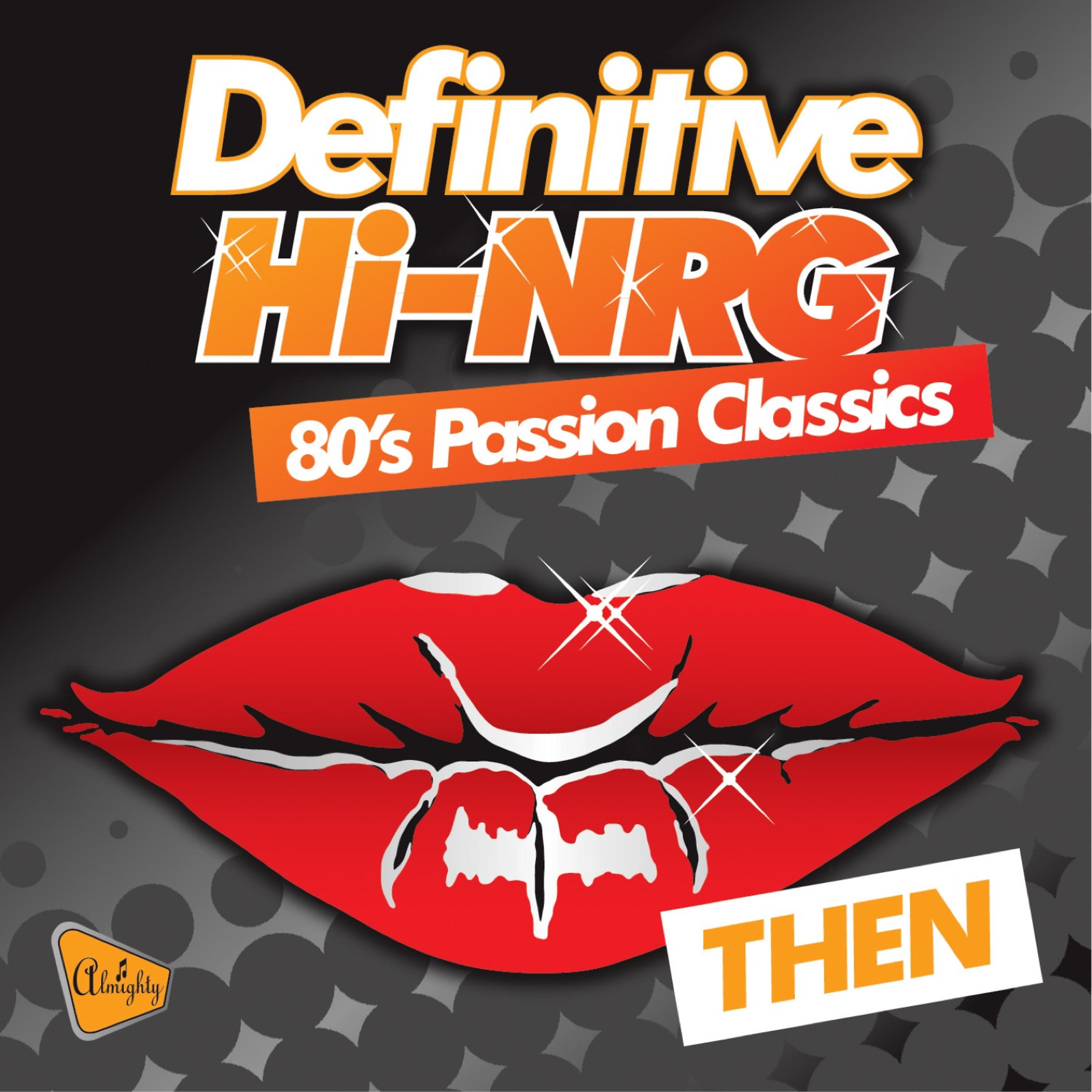 Постер альбома Definitive Hi-Nrg: 80's Passion Classics