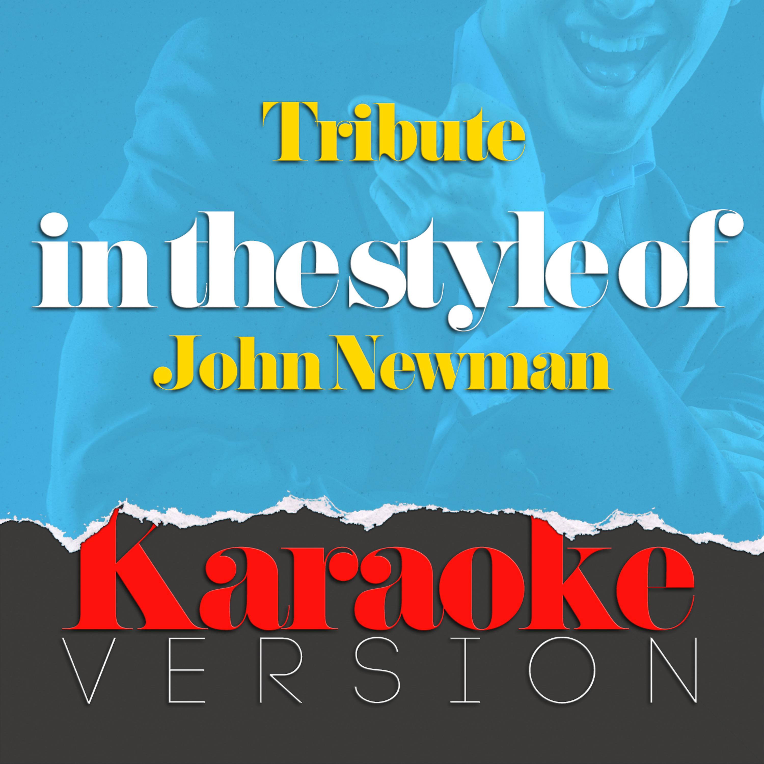 Постер альбома Tribute (In the Style of John Newman) [Karaoke Version] - Single