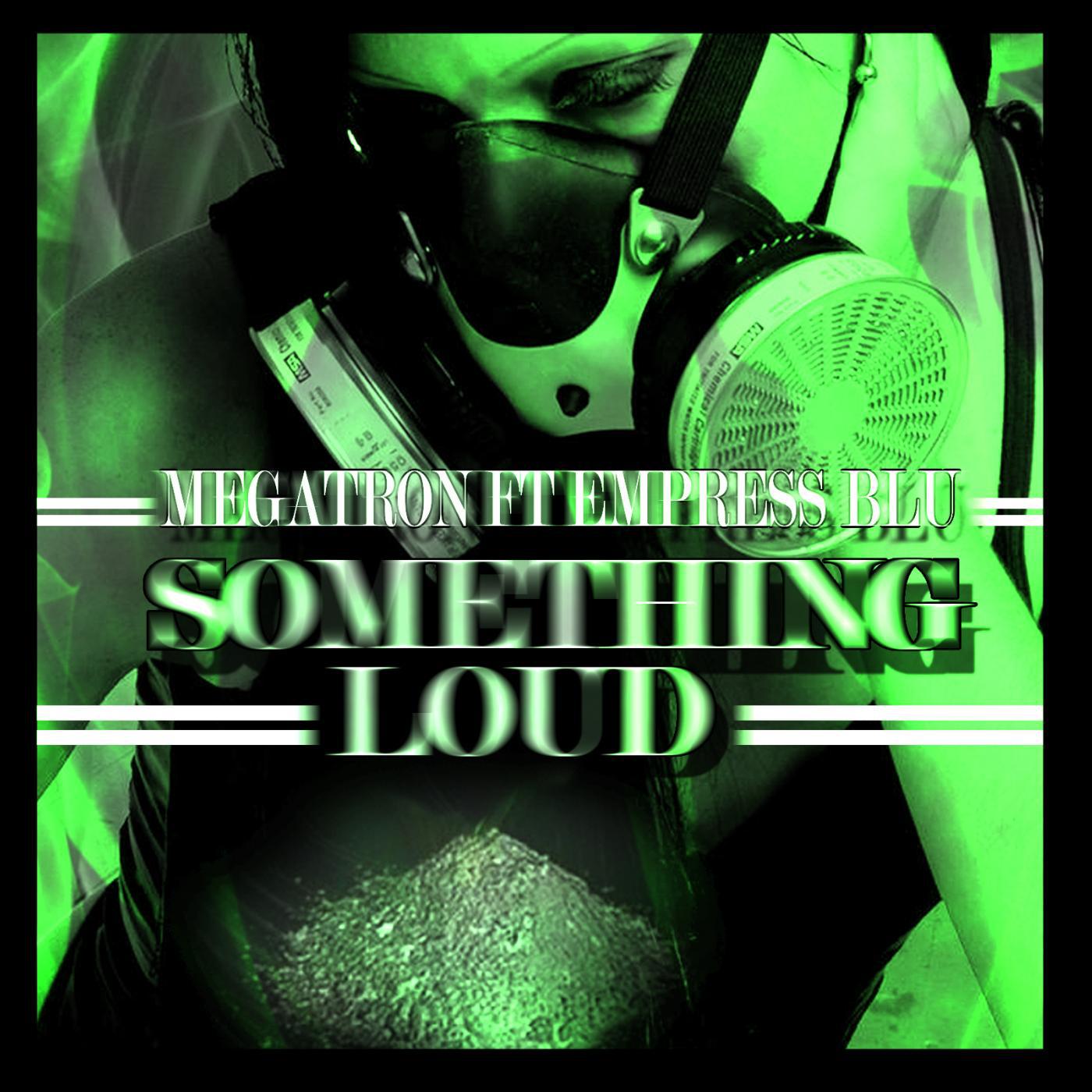 Постер альбома Something Loud (feat. Empress Blu)