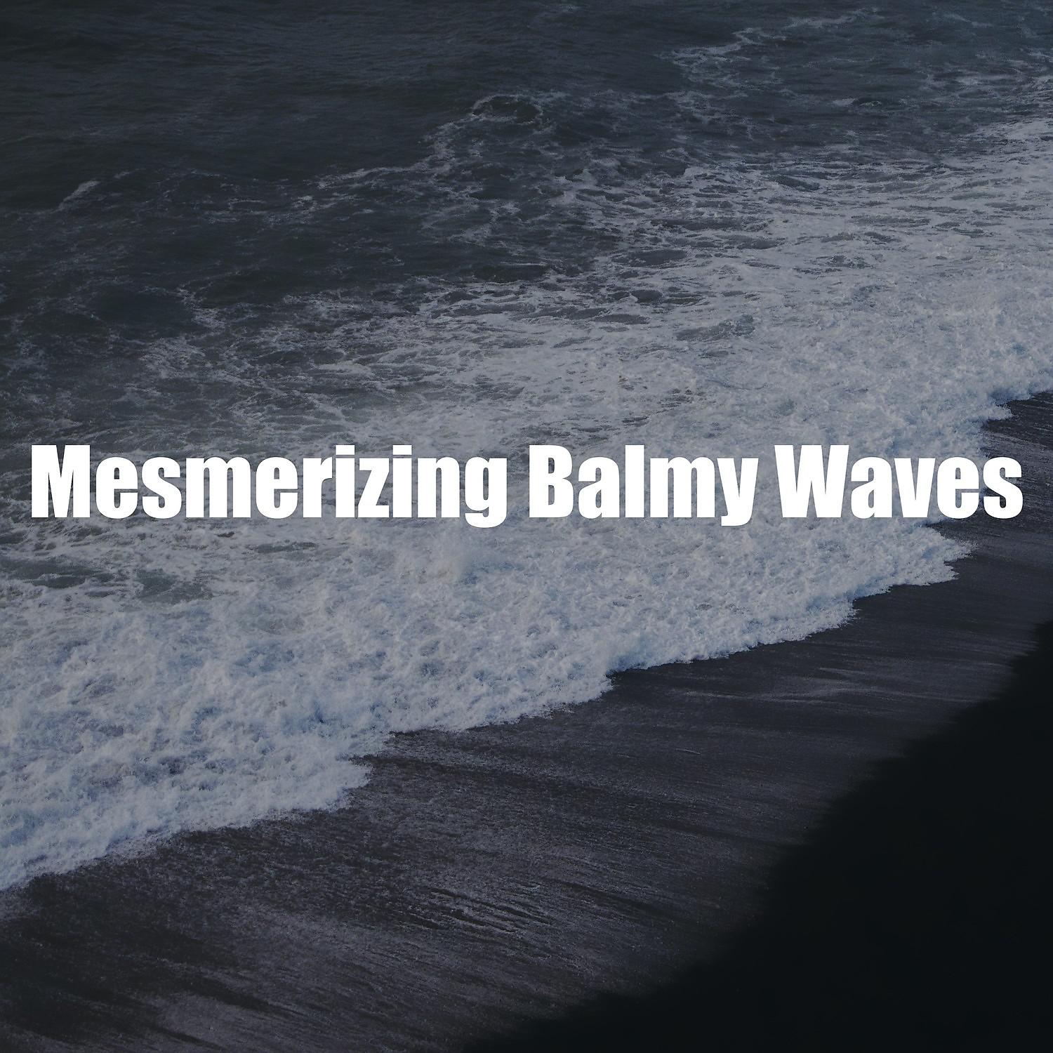 Постер альбома Mesmerizing Balmy Waves