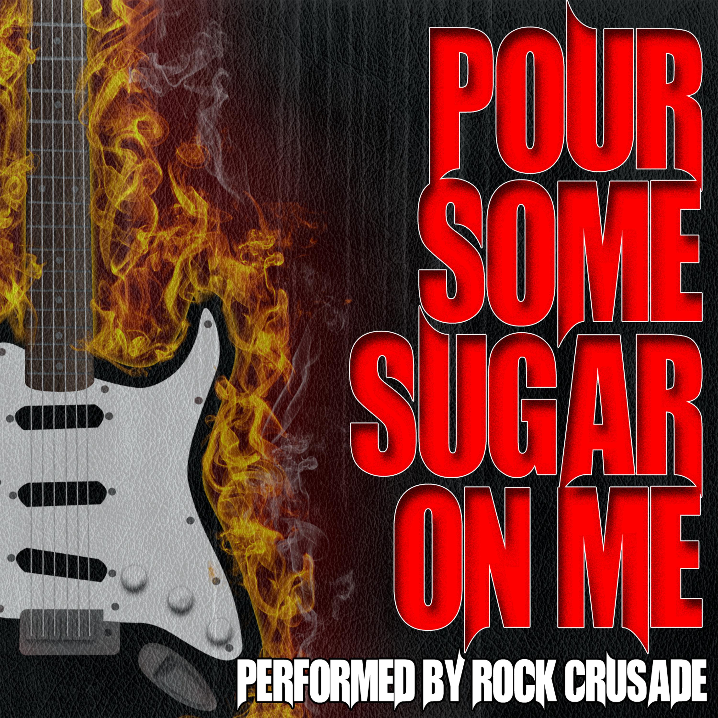 Постер альбома Pour Some Sugar On Me