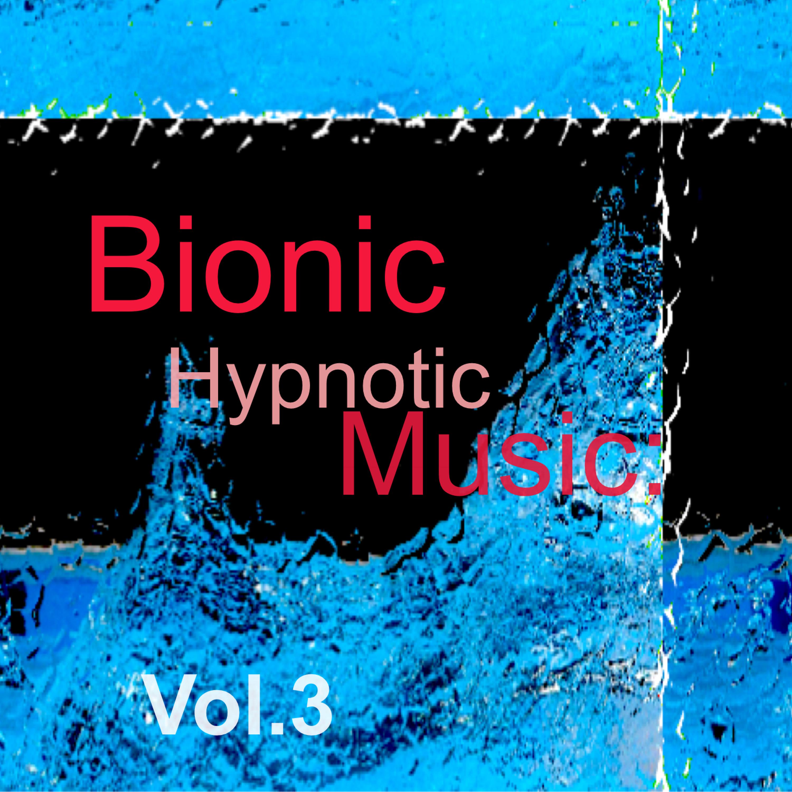Постер альбома Bionic Hypnotic Music: Vol.3