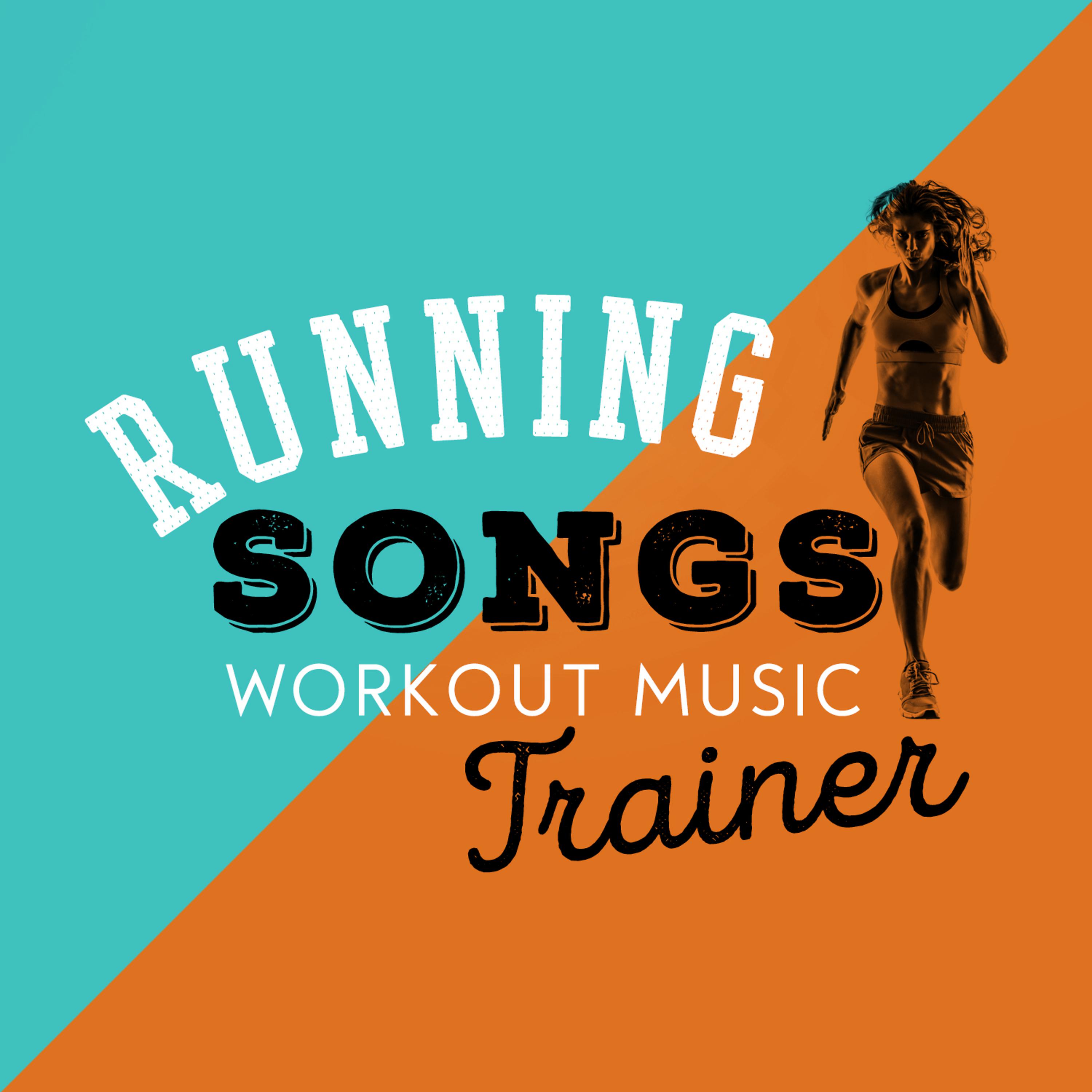 Постер альбома Running Songs Workout Music Trainer