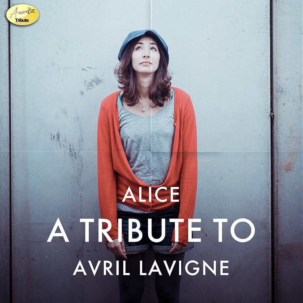 Постер альбома Alice - A Tribute to Avril Lavigne