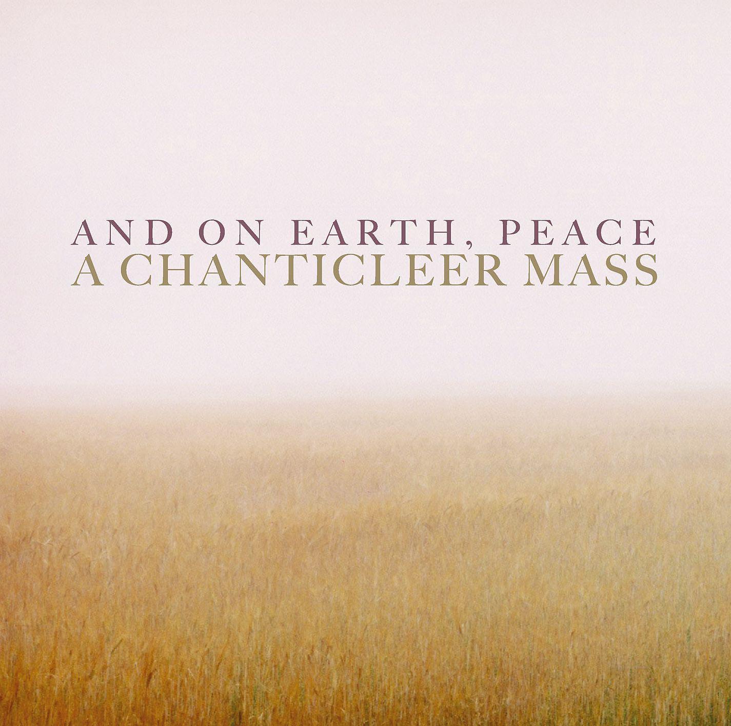 Постер альбома And On Earth, Peace: A Chanticleer Mass