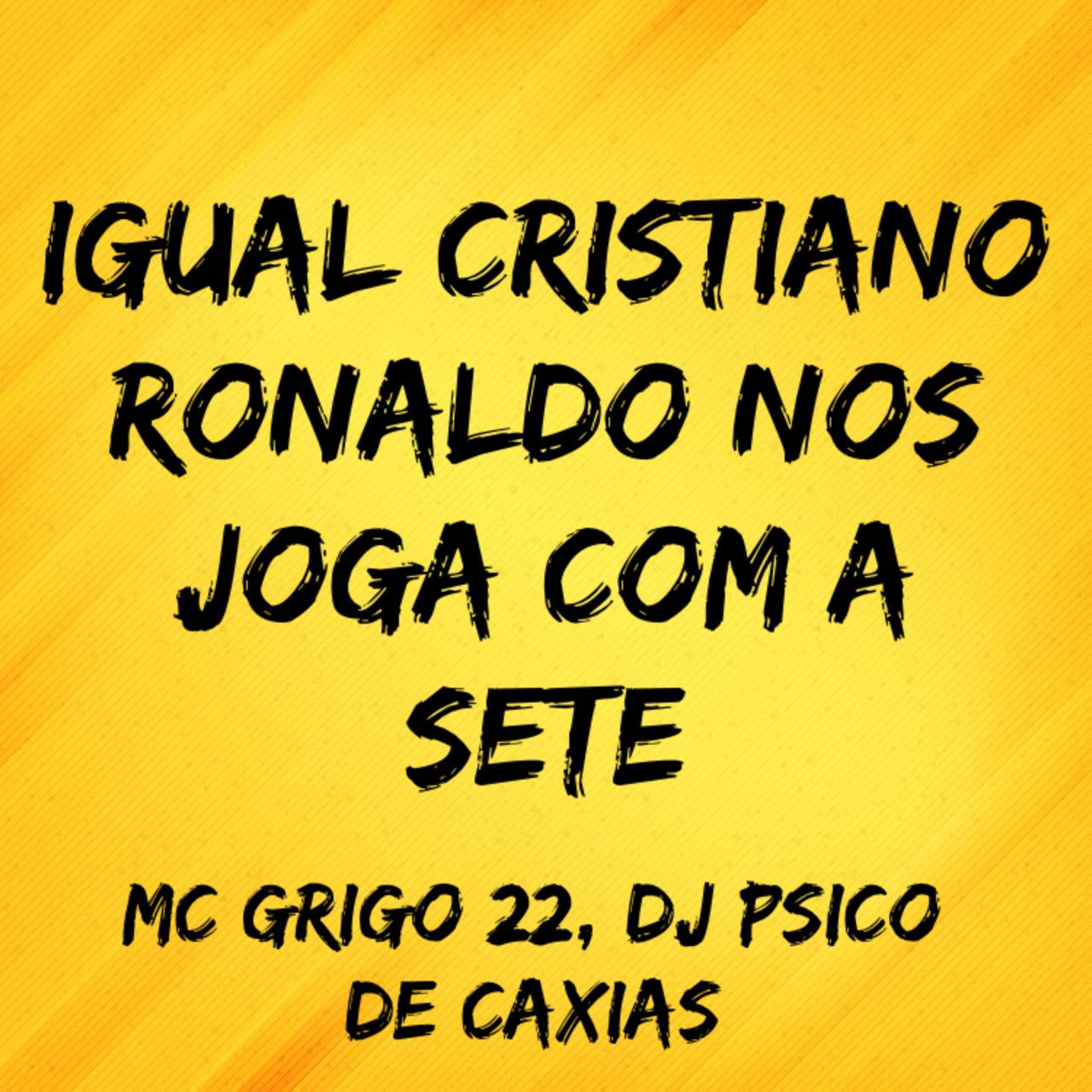 Постер альбома Igual Cristiano Ronaldo nos Joga Com a Sete