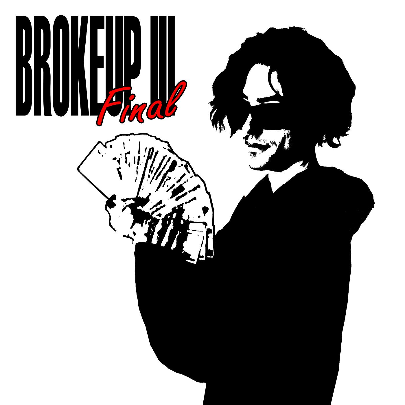 Постер альбома Brokeup III: Final