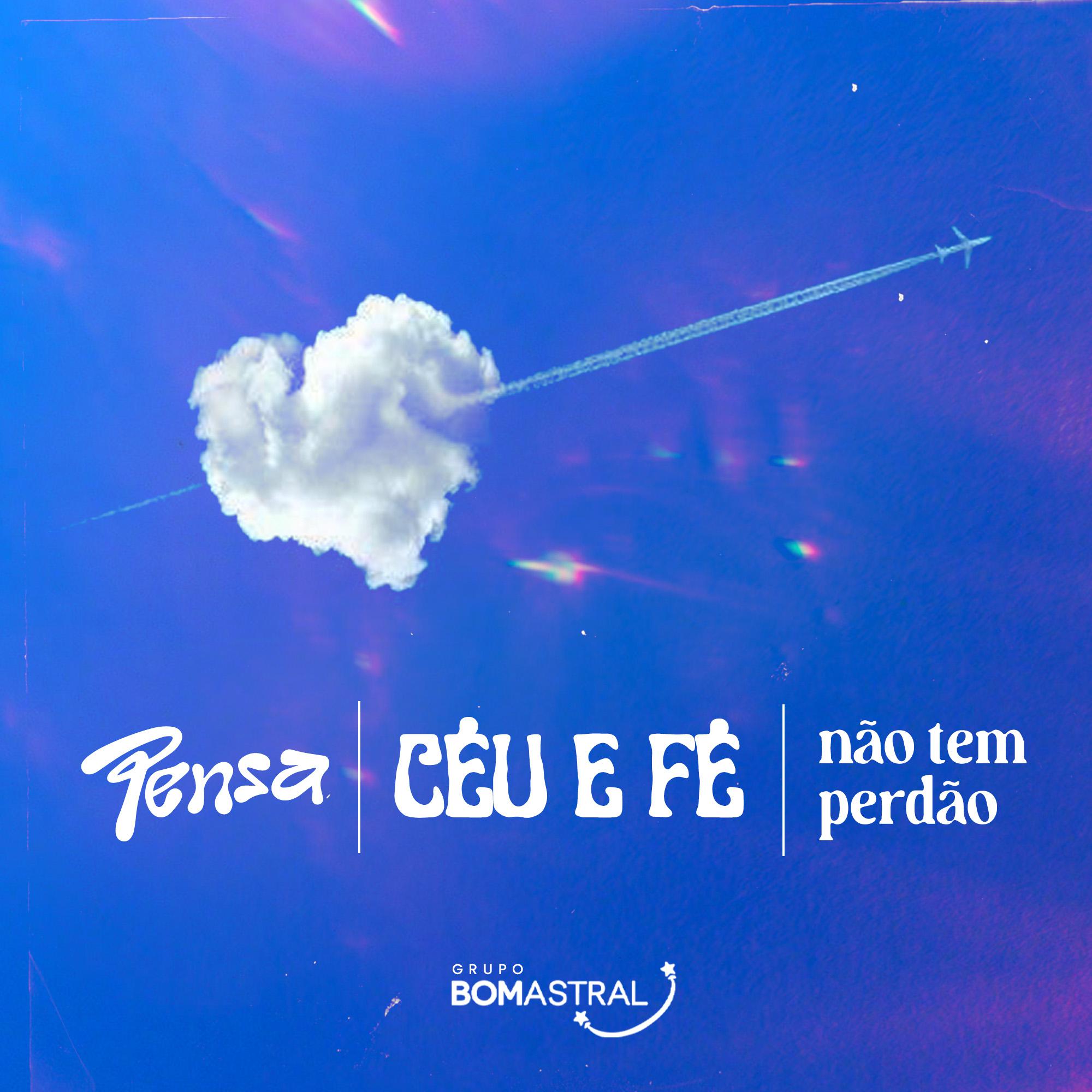 Постер альбома Pensa/ Céu E Fé/ Não Tem Perdão