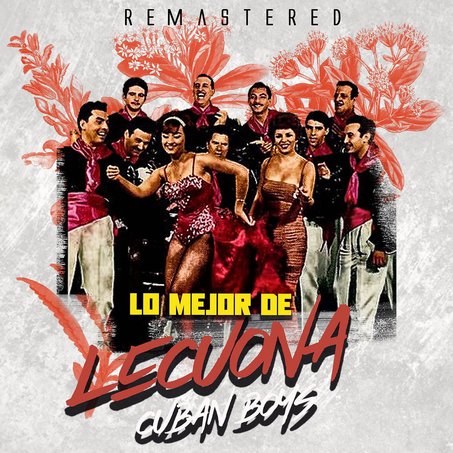 Постер альбома Lo mejor de Lecuona Cuban Boys