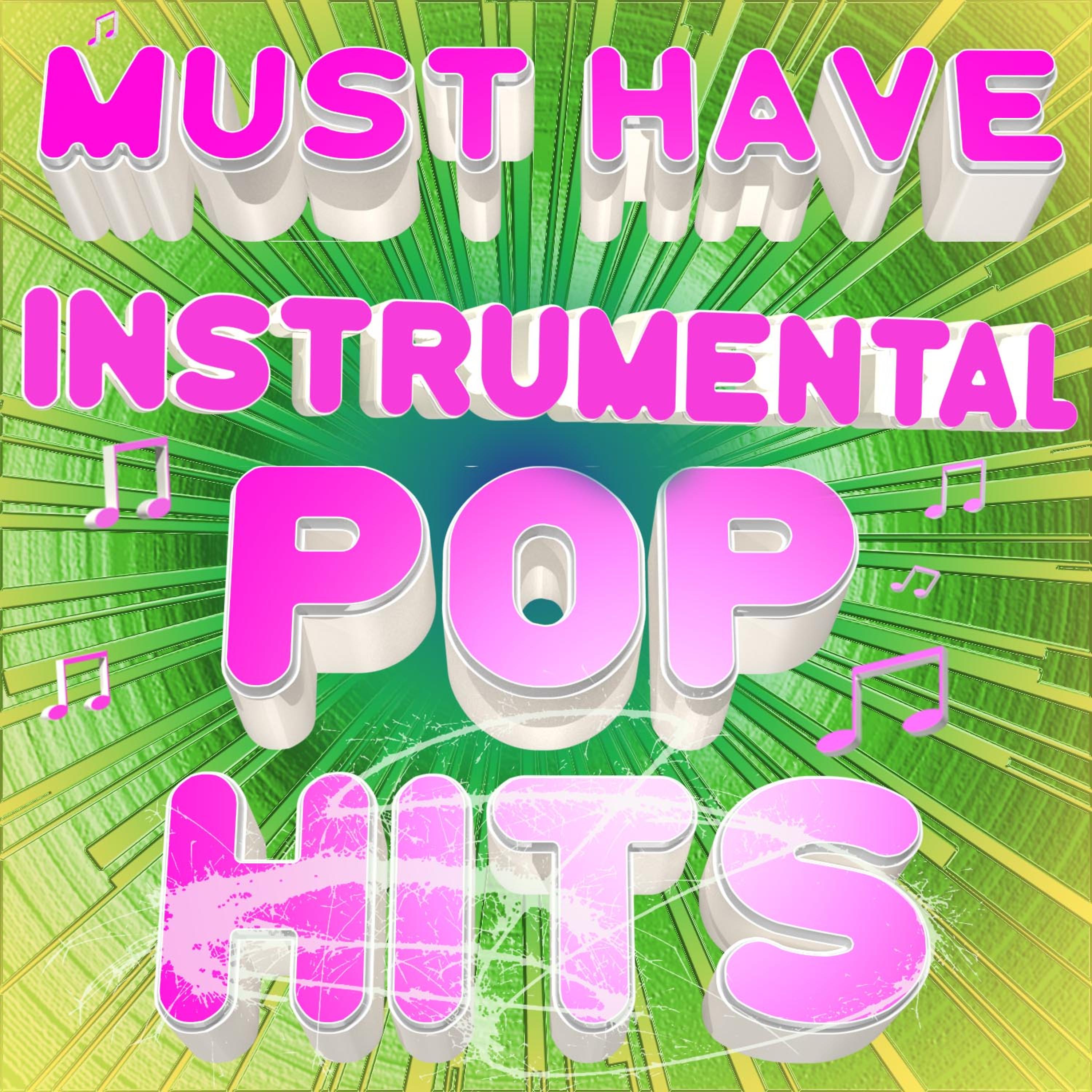 Постер альбома Must Have Instrumental Pop Hits