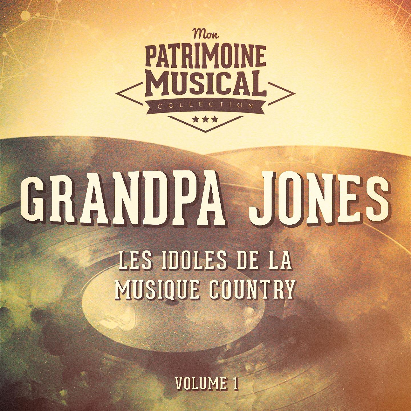 Постер альбома Les idoles de la musique country : Grandpa Jones, Vol. 1