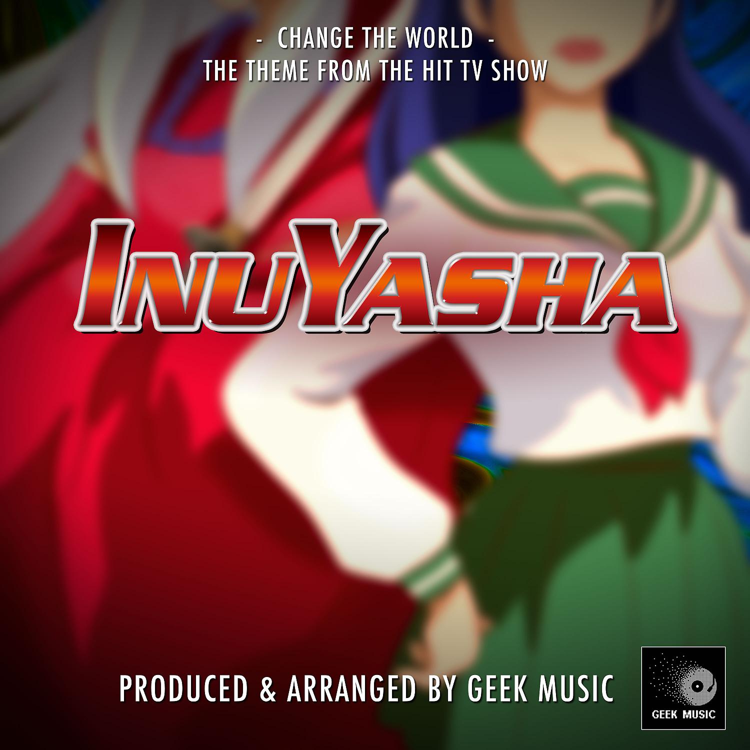Постер альбома Change The World (From "InuYasha")