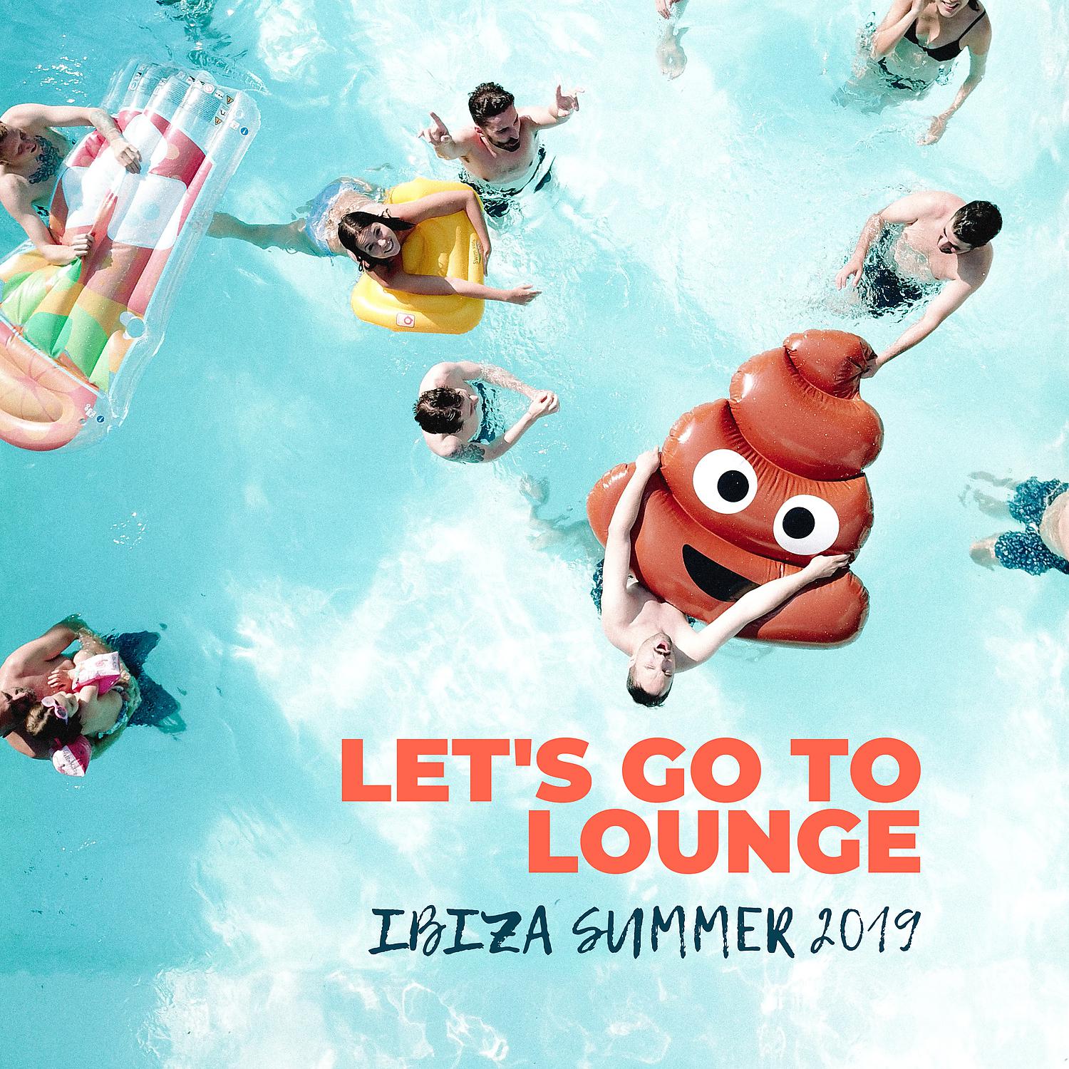 Постер альбома Let's go to Lounge: Ibiza Summer 2019 - Chill House, Cocktail Bar, Party Hot Music