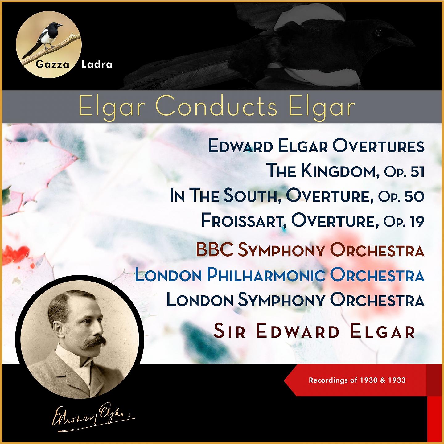 Постер альбома Edward Elgar Overture: The Kingdom, Op. 51 - In The South, Overture, Op. 50 - Froissart, Overture, Op. 19