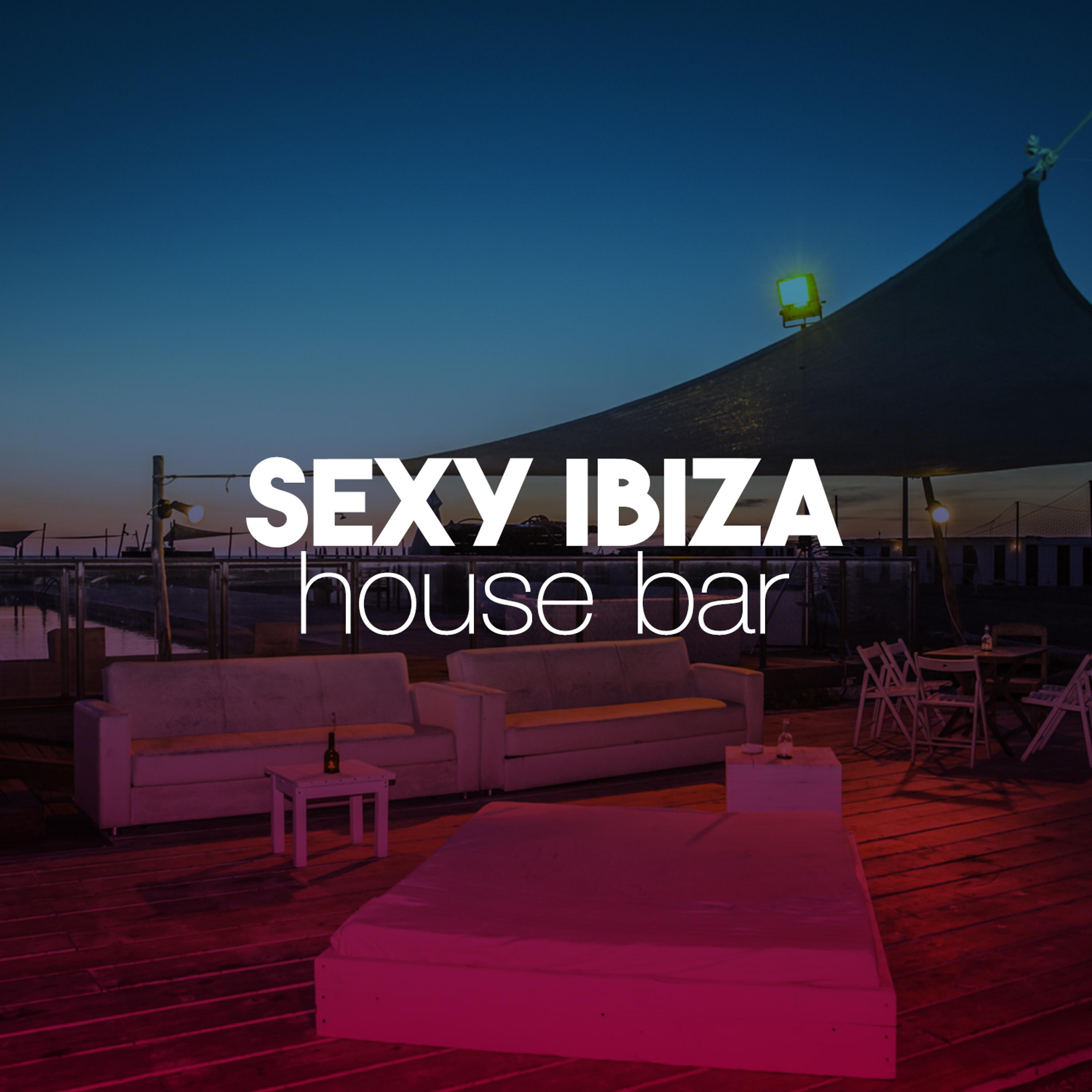 Постер альбома Sexy Ibiza House Bar